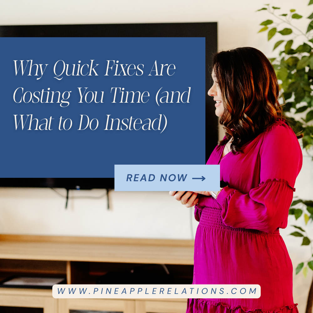 Why Quick Fixes Are Costing You Time (and What to Do Instead)