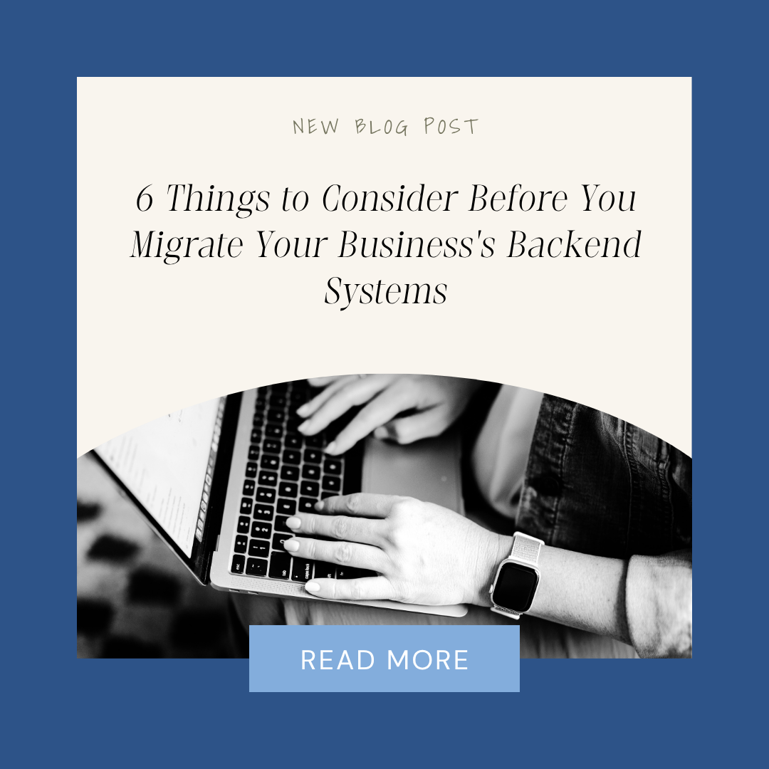 6 Things to Consider Before You Migrate Your Business's Backend Systems