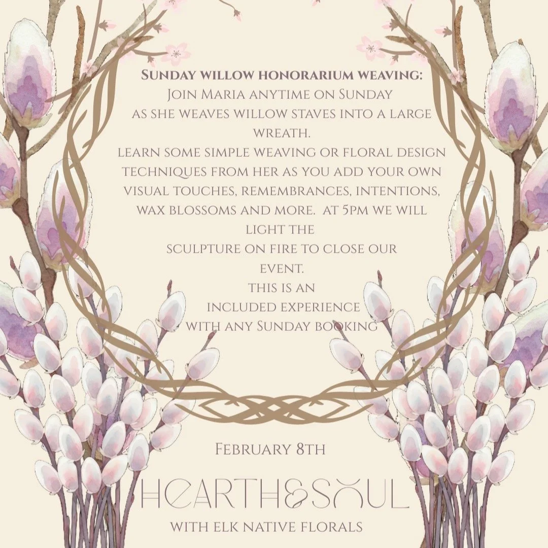 One more very special included activity for Heart&amp;Soul. Join Maria in bending and twisting willow staves,( just before catkin season), into a woven sculpture. Learn simple floral techniques to decorate the sculptural base with winter time foliage