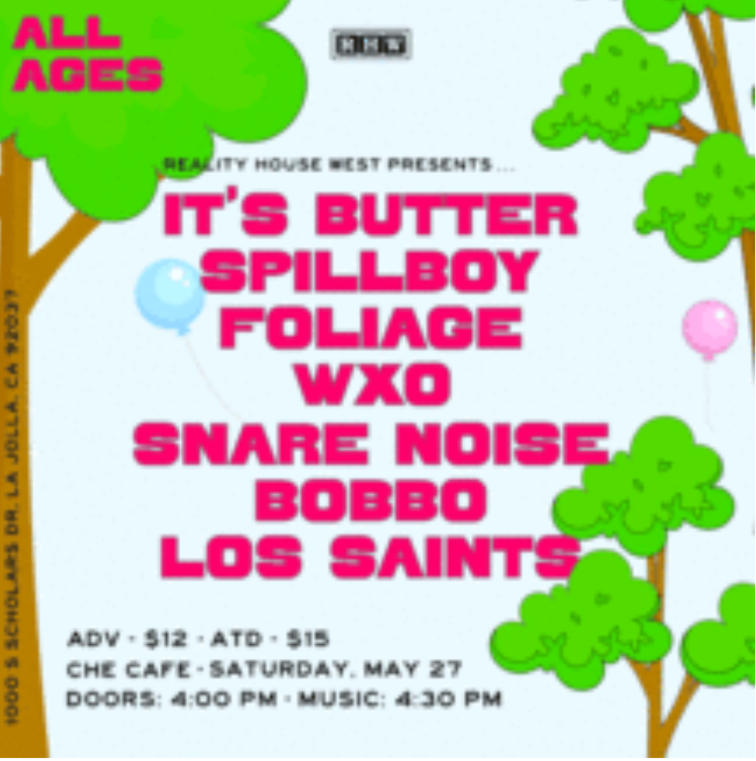 It's Butter, Spillboy, Foliage, WXO, Snare Noise, Bobbo, Los Saints @ Che Café