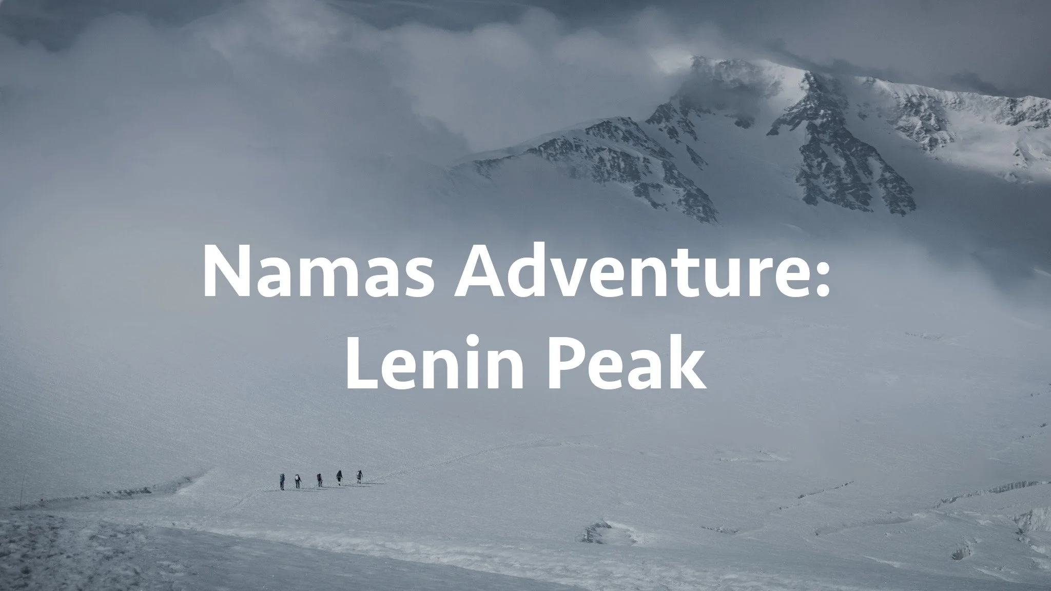Namas Adventure: Lenin Peak