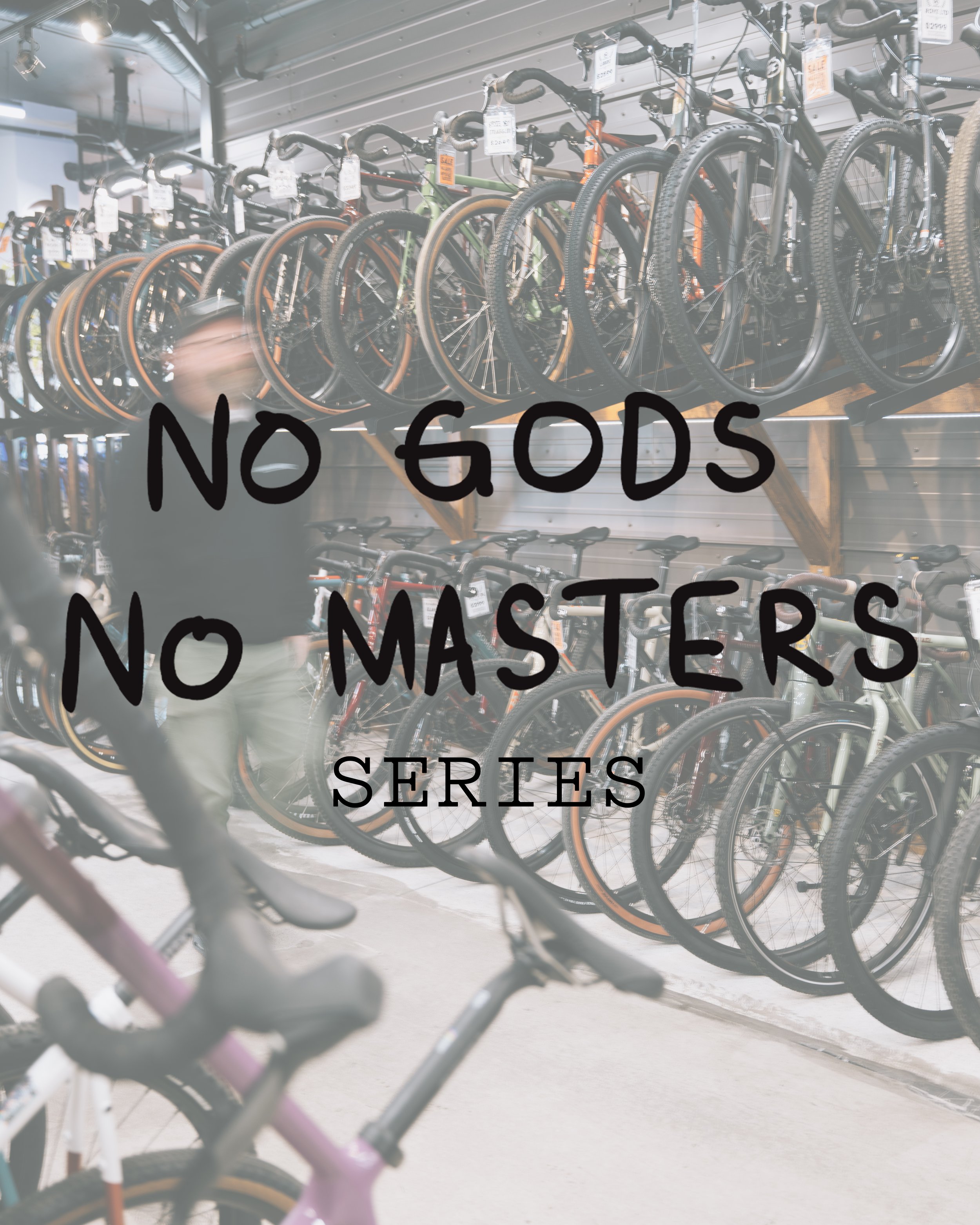 NO GODS NO MASTERS SERIES: BIKE AND BREW