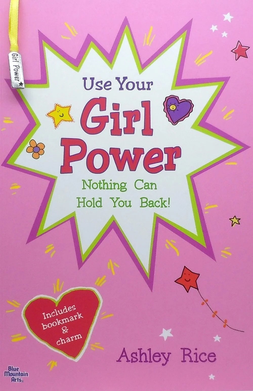  
   
    Use Your Girl Power: Nothing Can Hold You Back!
   
 

 Written and illustrated by Ashley Rice 

 
  This empowering book encourages girls to believe in themselves and their abilities. 
  With bold, inspiring messages and playful illustrati
