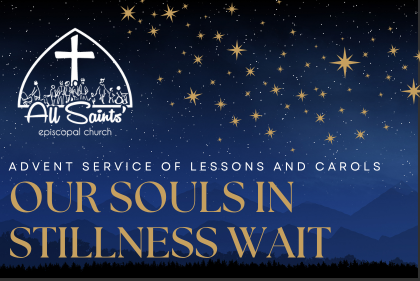 Advent Service of Lessons and Carols: Our Souls in Stillness Wait