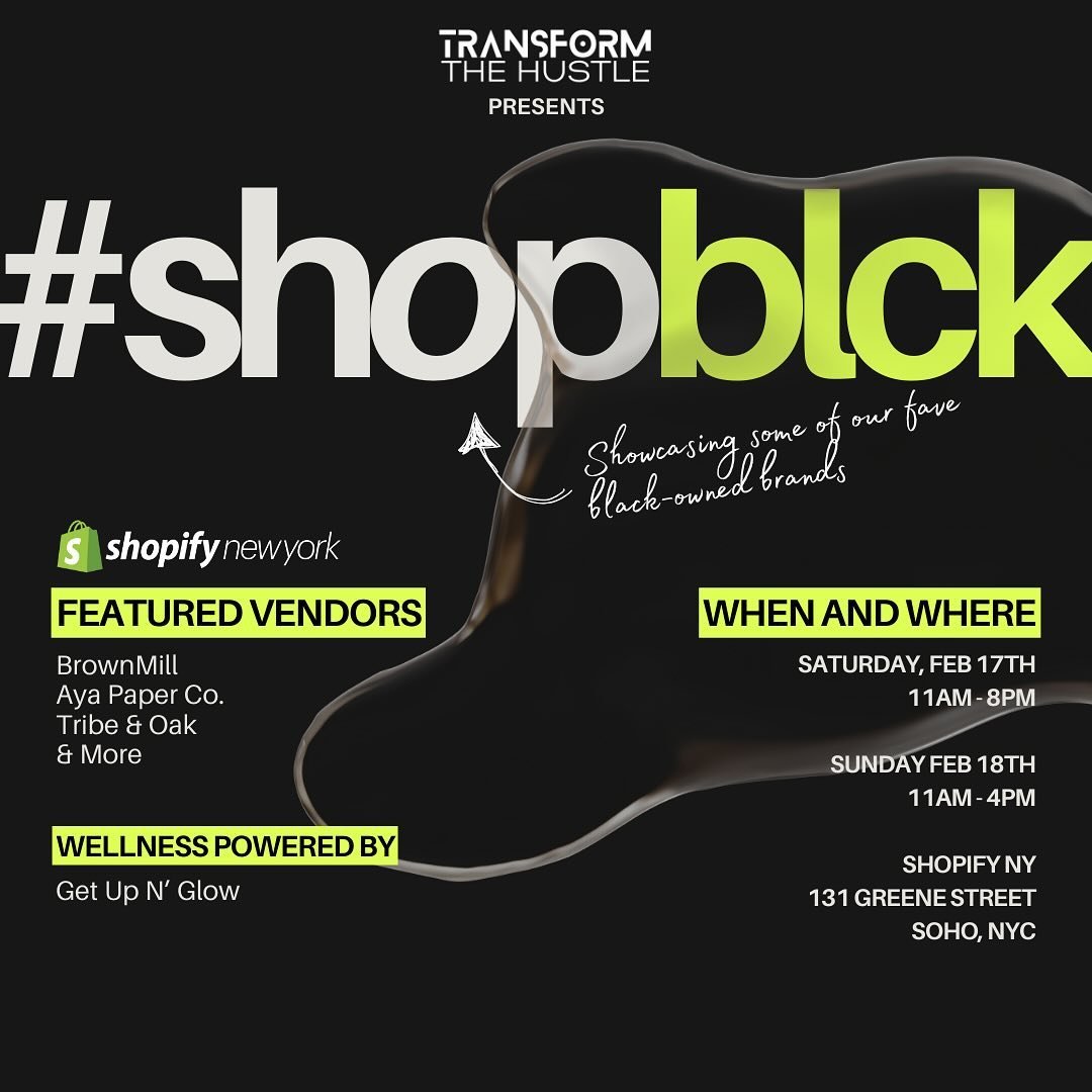 EXCITING NEWS! 🎉⬇️

We're so excited to be partnering with Transform The Hustle at @Shopify NYC for #SHOPBLCK, a two day immersive event in celebration of #BlackHistoryMonth and entrepreneurship!

Day 1: Join @TransformtheHustle for a night of shopp