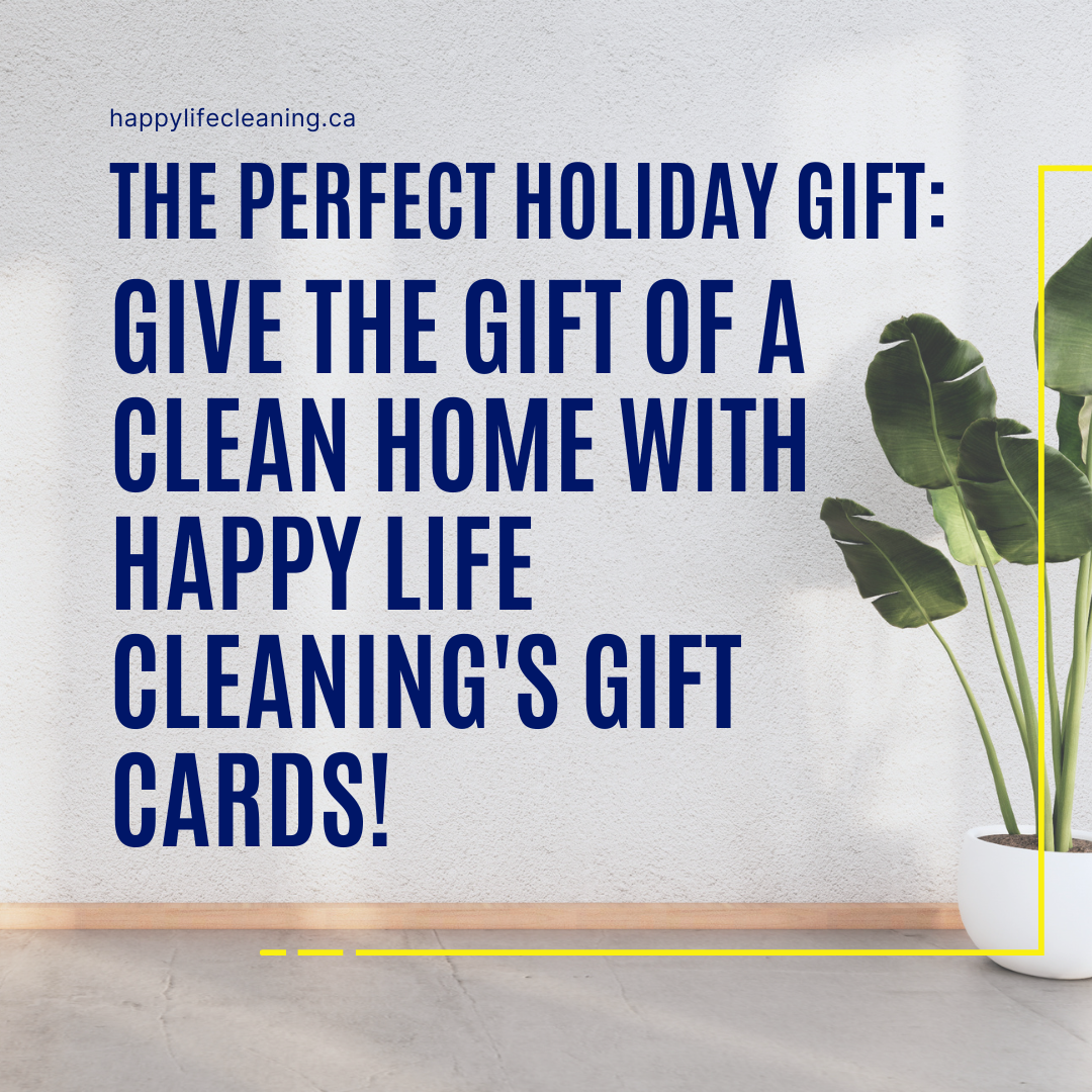 The Perfect Holiday Gift: Give the Gift of a Clean Home with Happy Life Cleaning's Gift Cards!