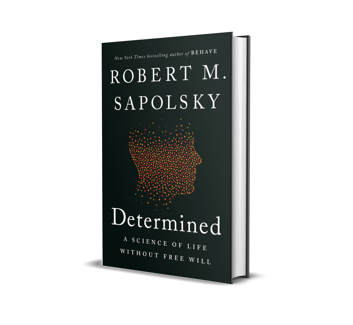 Determined: A Science of Life without by Sapolsky, Robert M.