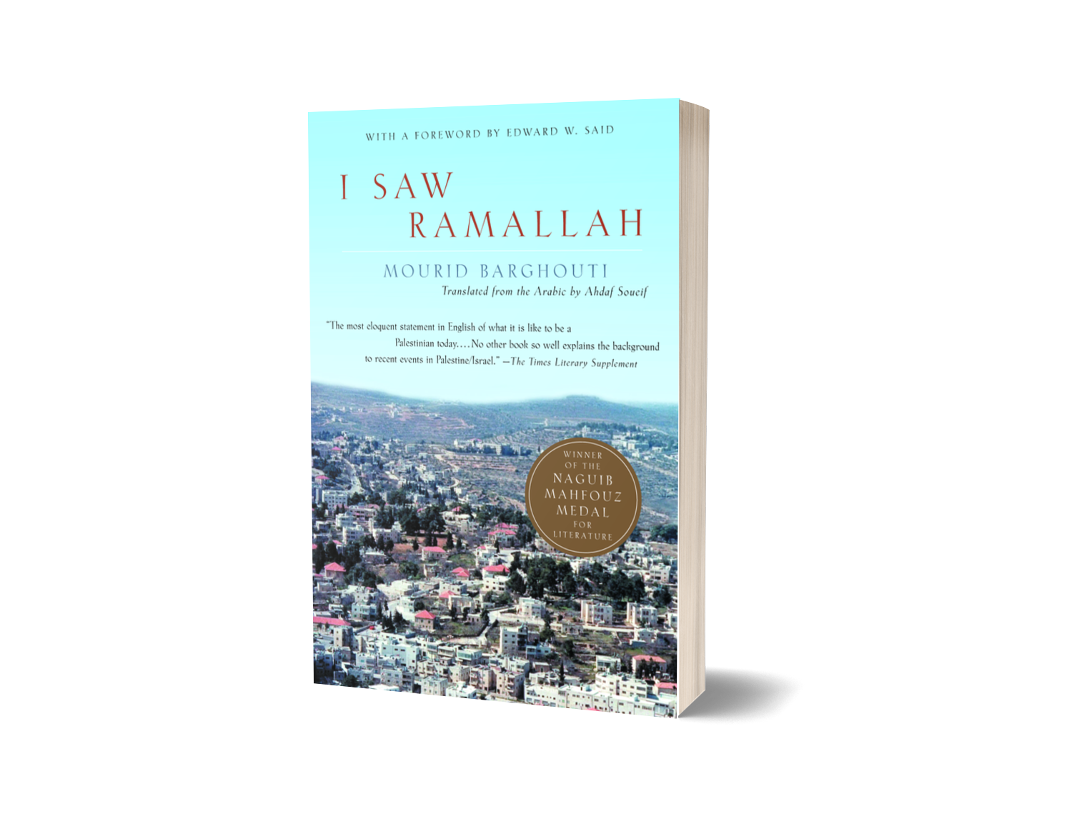 I Saw Ramallah by Mourid Barghouti — Foreword by Edward W. Said — Translated by Ahdaf Soueif