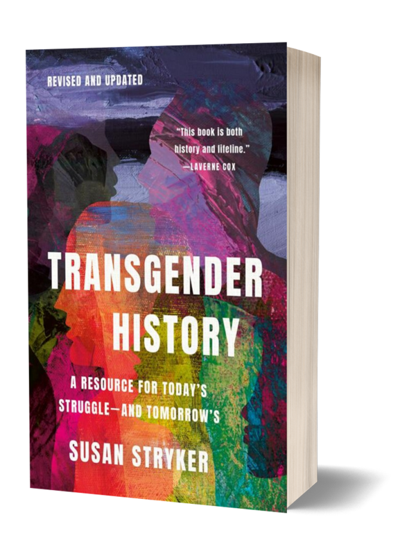 Transgender History 3rd Ed. by Susan Stryker