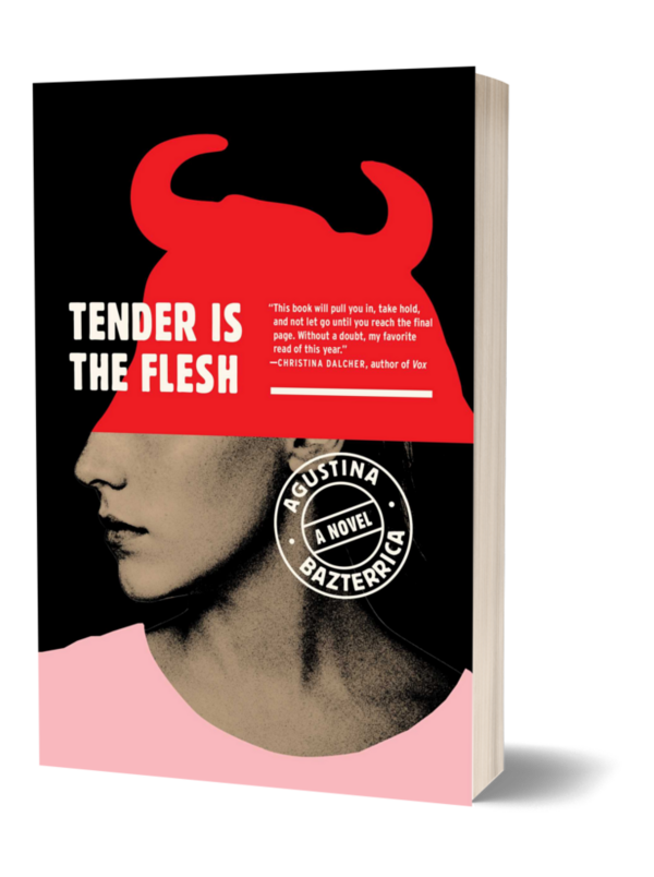 Tender Is the Flesh by Agustina Bazterrica