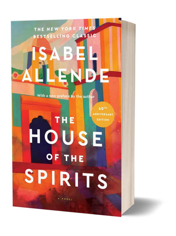 The House of the Spirits — A Novel by Isabel Allende