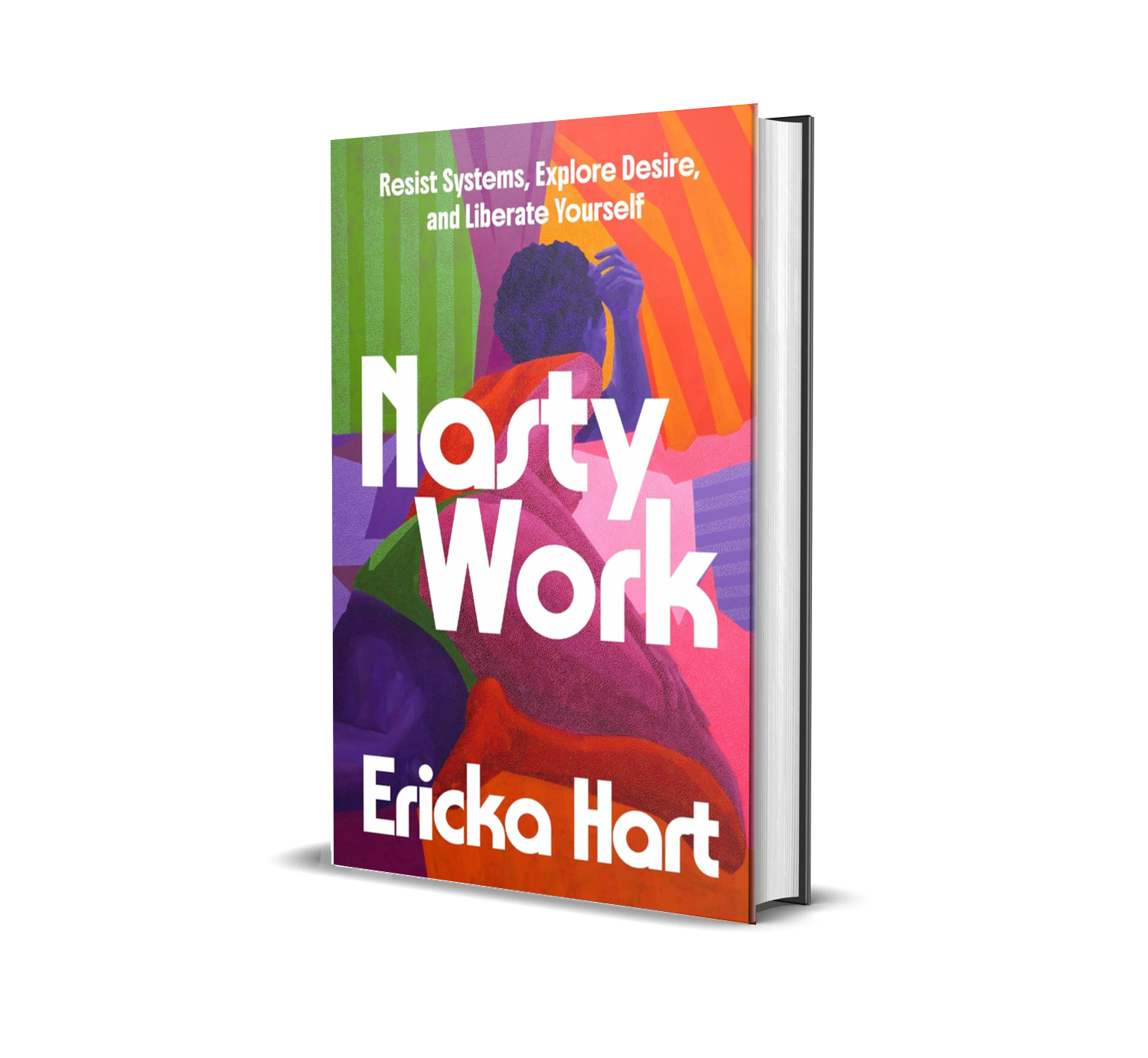 Nasty Work — Resist Systems, Explore Desire, and Liberate Yourself by Ericka Hart