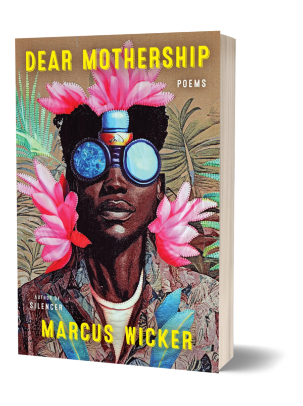 Dear Mothership by Marcus Wicker