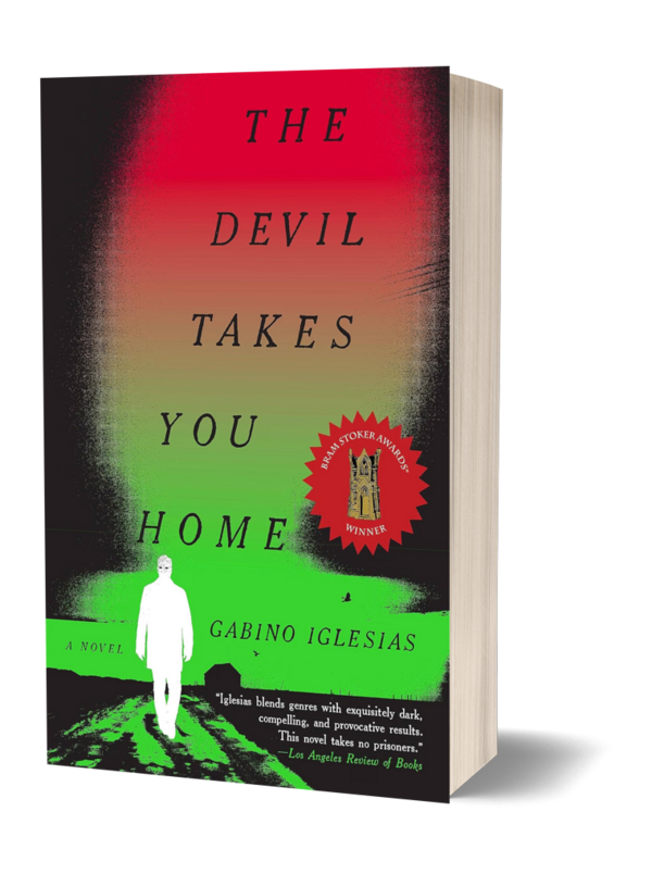The Devil Takes You Home by Gabino Iglesias