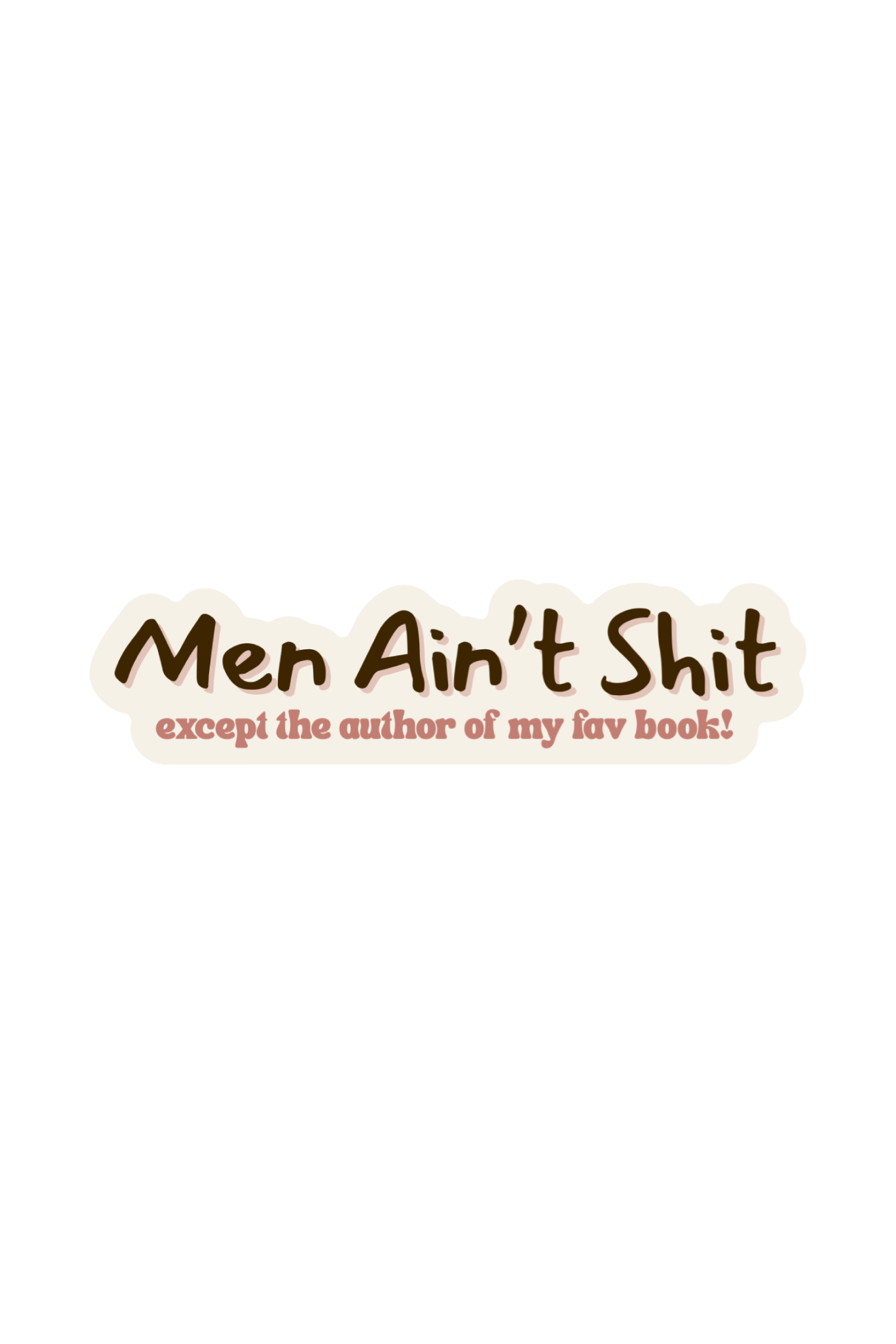 Men Ain't Shit Sticker.png