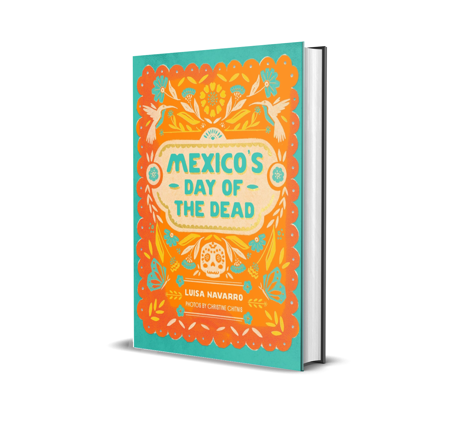 Mexico's Day of the Dead — A Celebration of Life Through Stories and Photos by Luisa Navarro