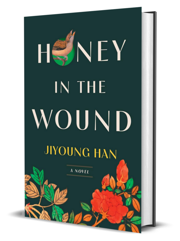 Honey in the Wound — A Novel by Jiyoung Han