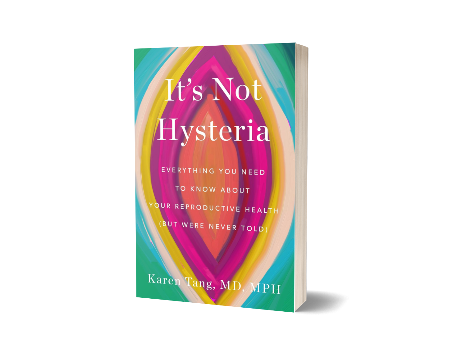 It's Not Hysteria by Dr. Karen Tang