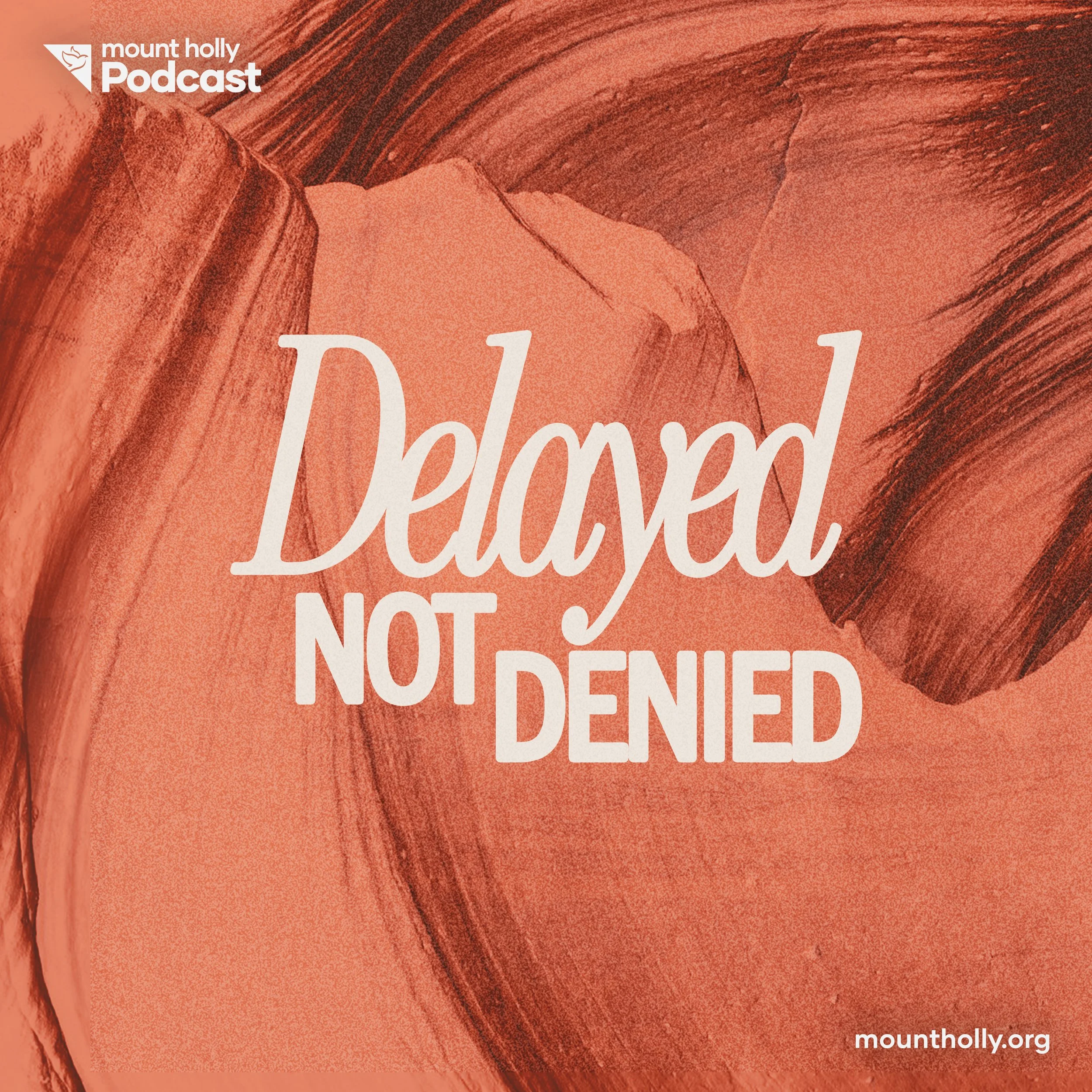 Delayed, Not Denied