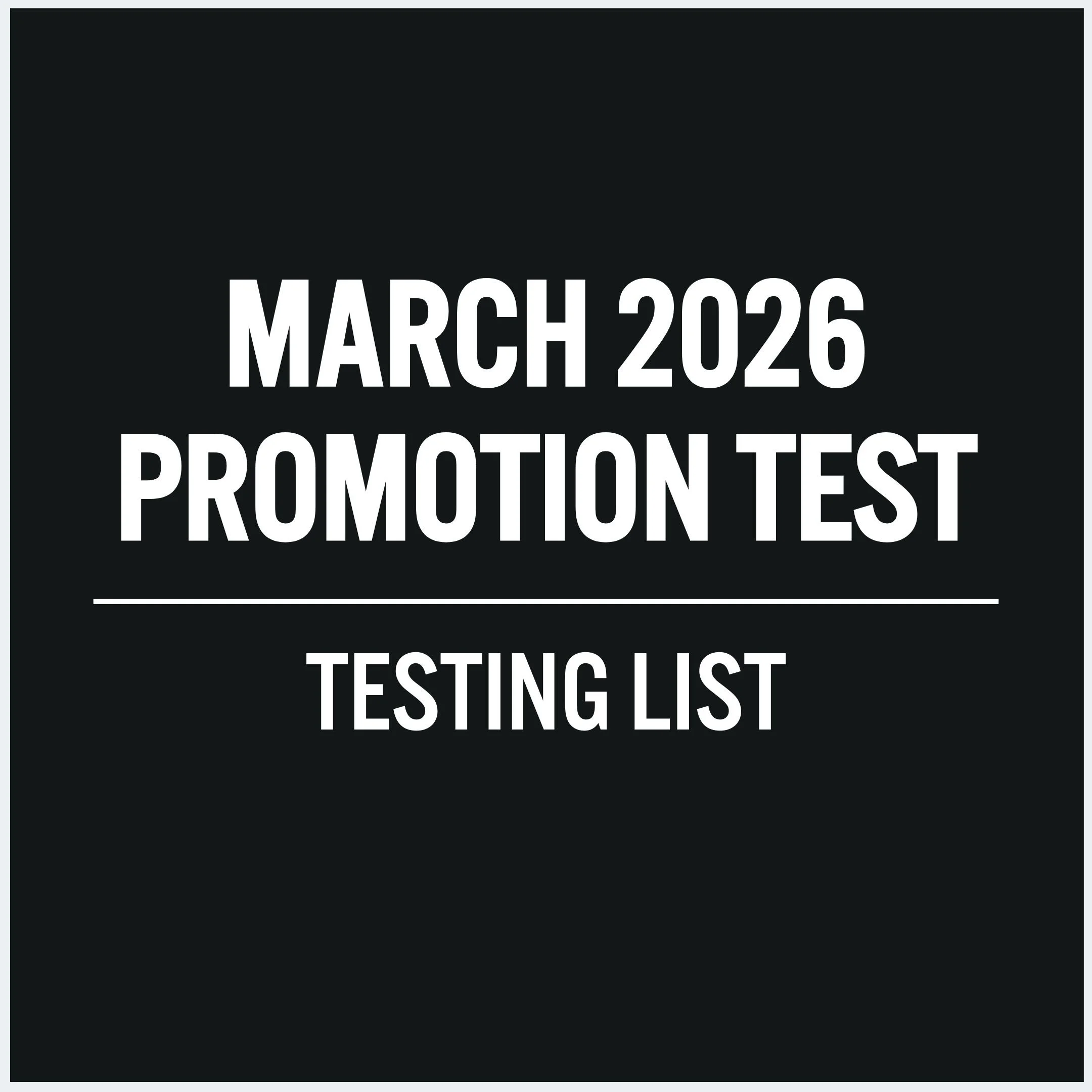March 2026 Promotion Test - Testing List
