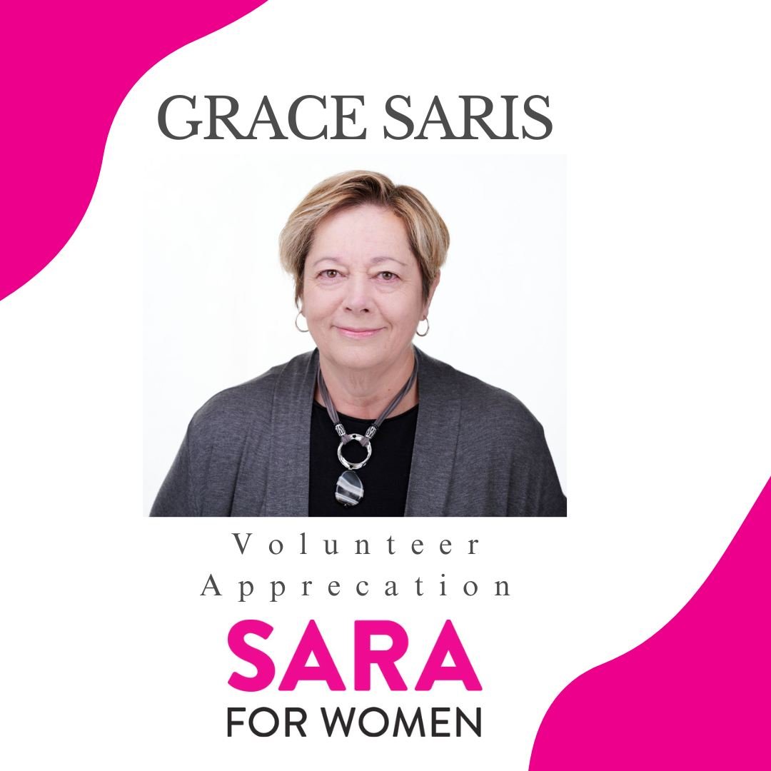 SARA for Women  would like to Honour: 

Grace Saris - Grace is our Board Chair and her many years of dedication and service to the organization have not gone unnoticed.  She has stepped into operations as needed to assist and has worked very hard to 