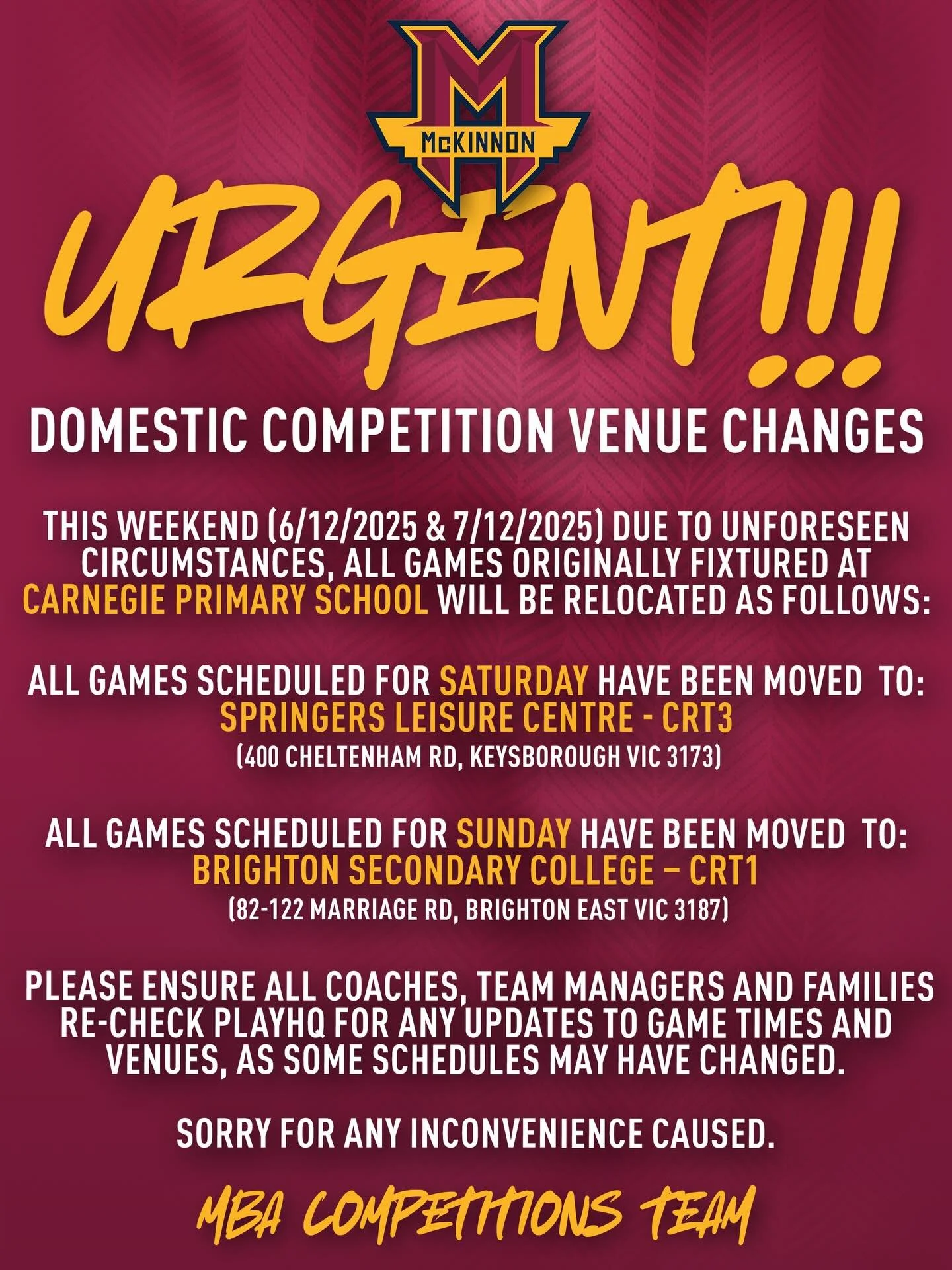 🚨URGENT: MBA Domestic Competition Venue Changes 

This weekend (06/12/2025 &amp; 07/12/2025), due to unforeseen circumstances, all games originally fixtured at Carnegie Primary School will be relocated as follows: 

🏀 All games scheduled for Saturd