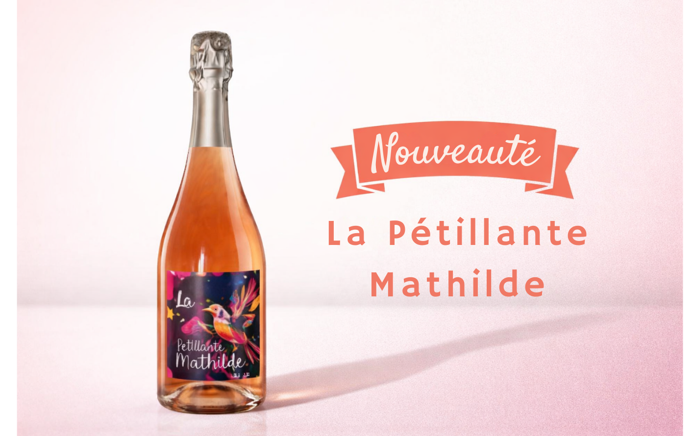 La Pétillante Mathilde – La nouveauté du domaine