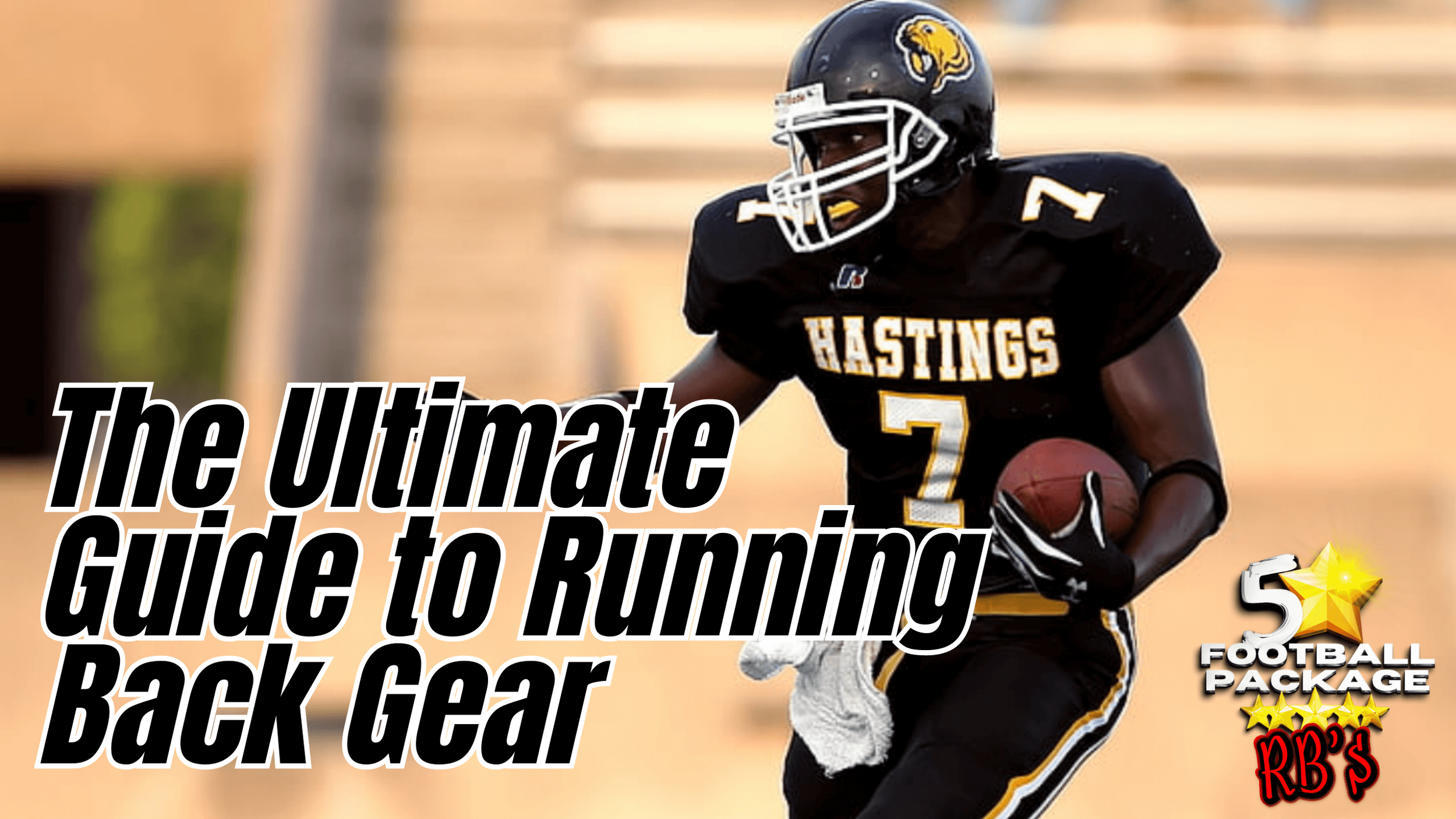 From Helmets to Cleats: The Ultimate Guide to Running Back Gear