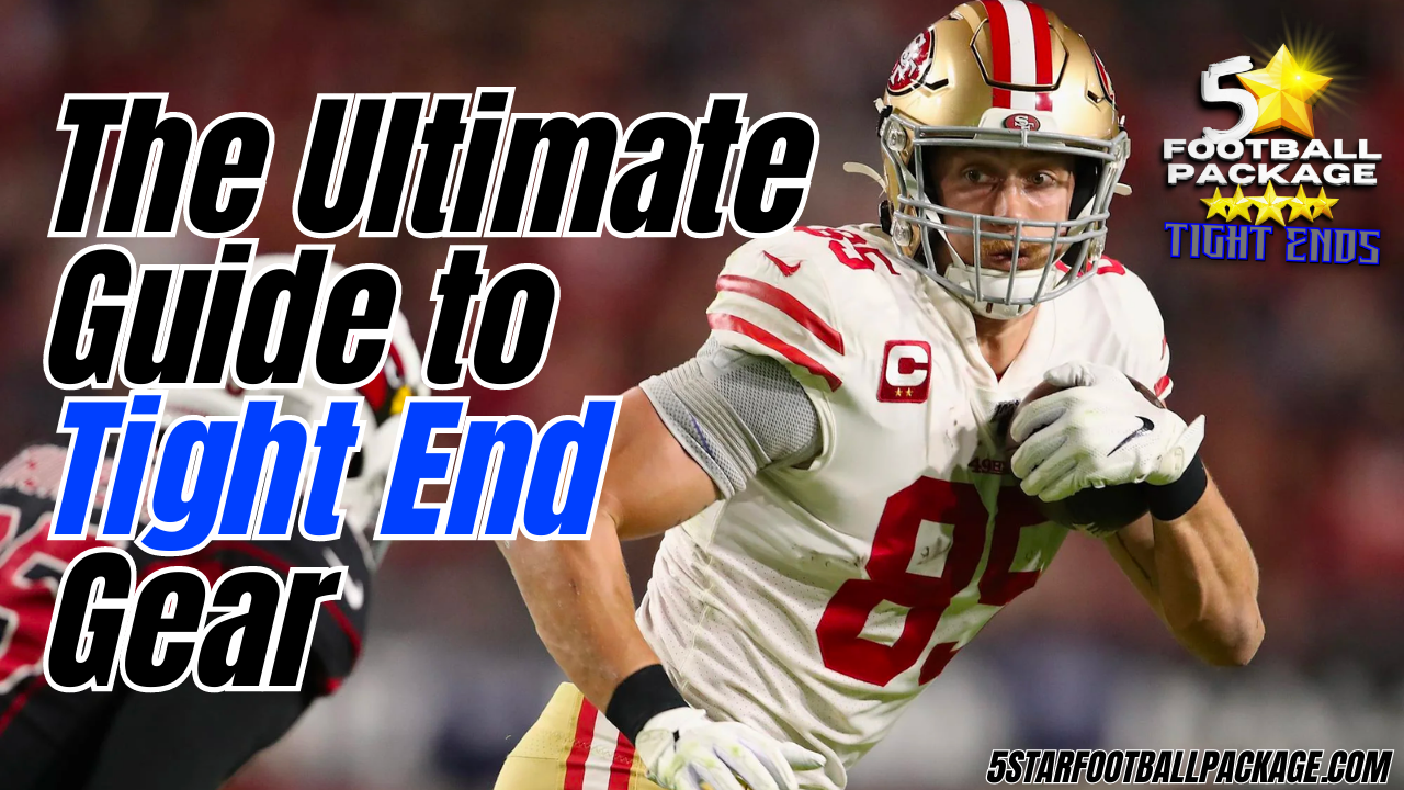 Best Tight End Gear In 2023: The Ultimate Guide