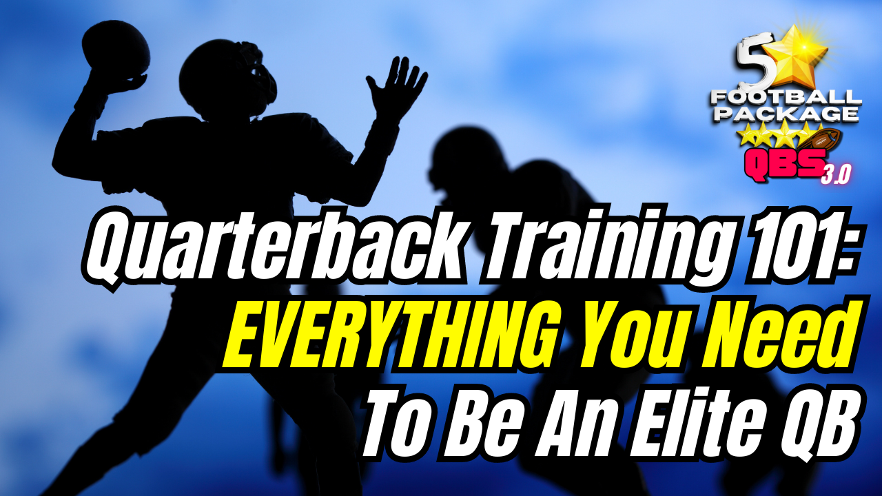 Quarterback Training 101: Everything You Need To Be An Elite QB