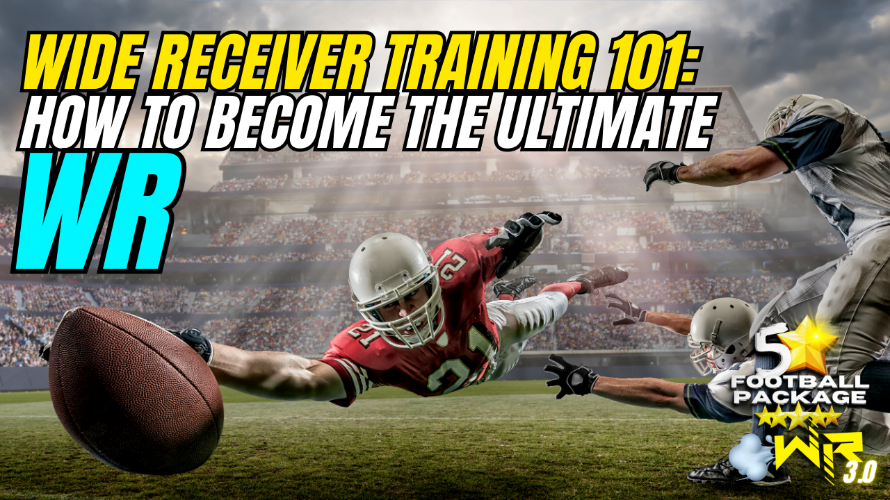 Wide Receiver Training: The Only Guide You’ll Ever Need