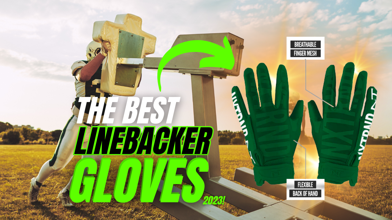 Linebacker Gloves For 2023: The Only Guide You’ll Ever Need!