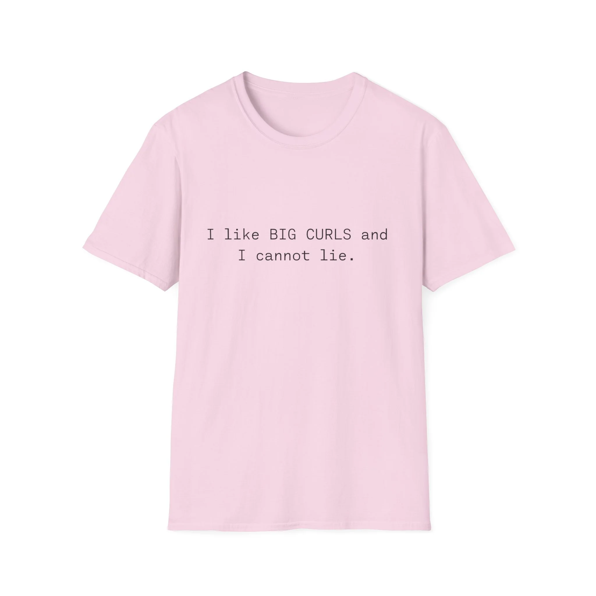 I like big curls and I can not lie t-shirt