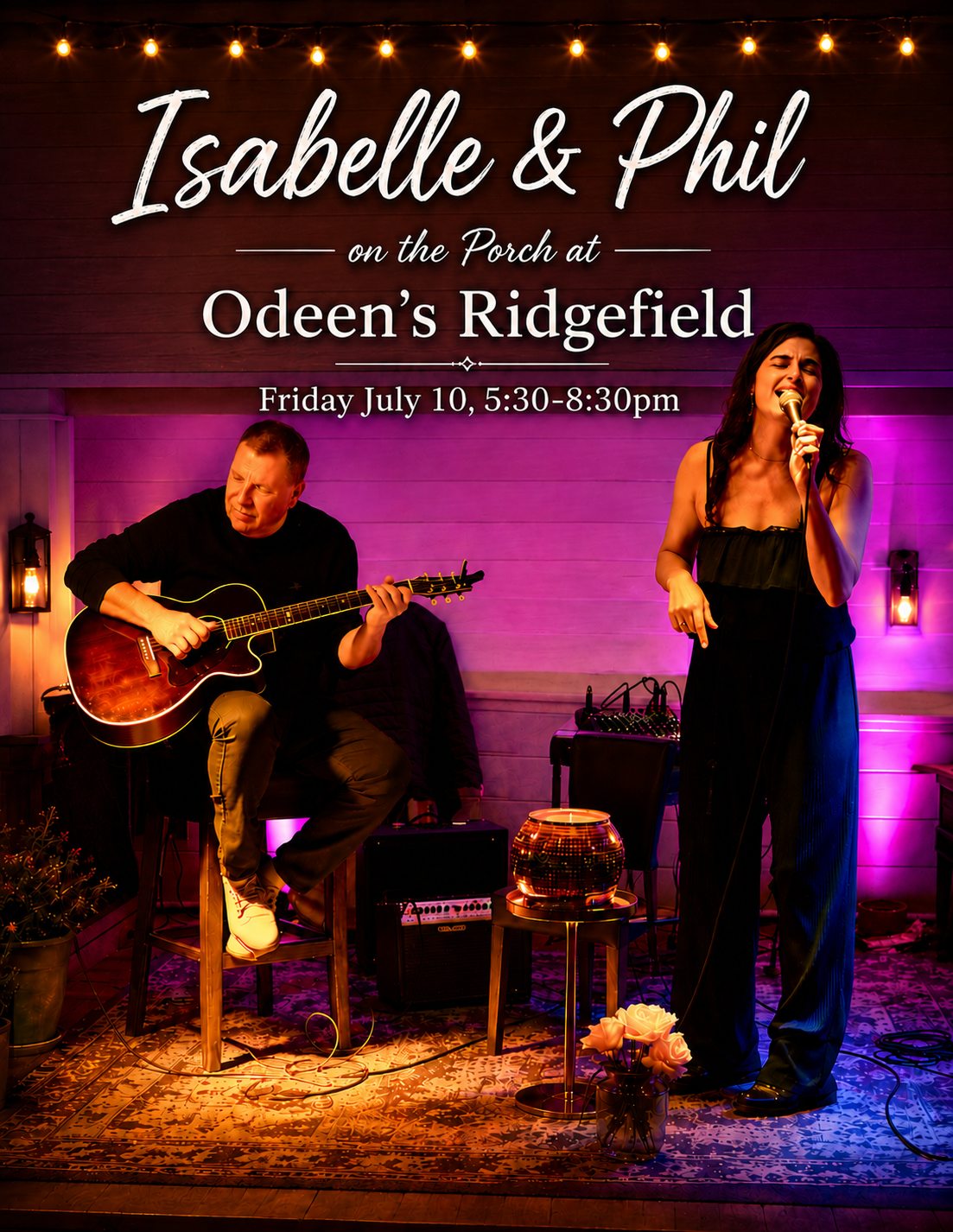 A promotional poster for a music event featuring Isabel and Phil performing on the porch at Odeen's Ridgefield, scheduled for Friday, July 10, from 5:30 to 8:30 pm. The poster includes a photo of a man playing an acoustic guitar and a woman singing into a microphone, with warm string lights and purple lighting in the background.