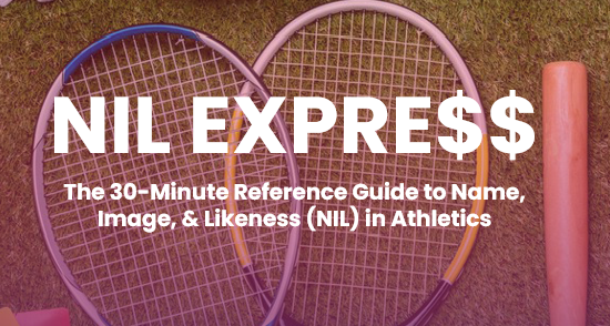 NIL Express: The 30-Minute Reference Guide to Name, Image, & Likeness (NIL) in Athletics