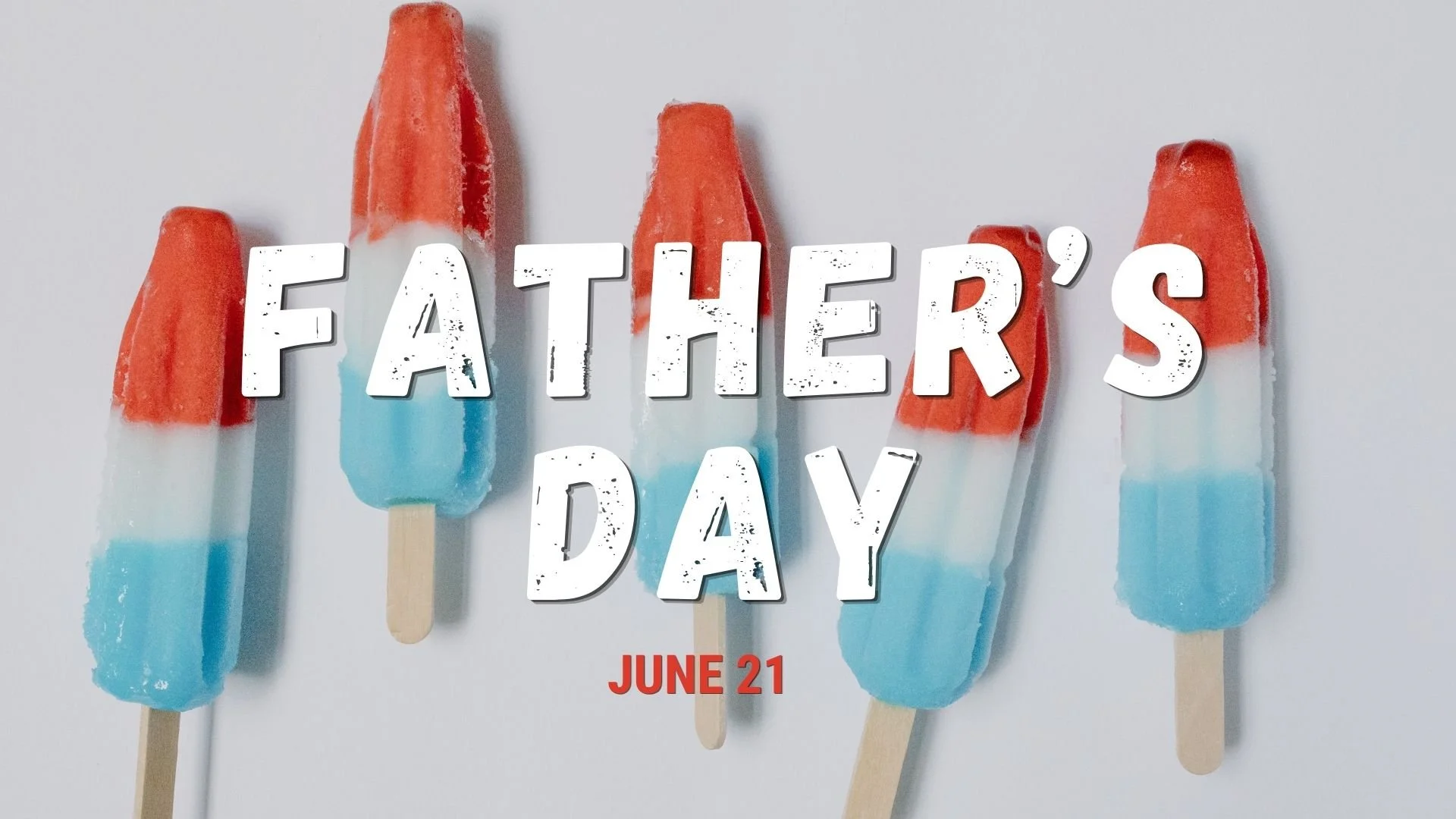Decorative ice pops with the text 'Father's Day June 21' overlaid.