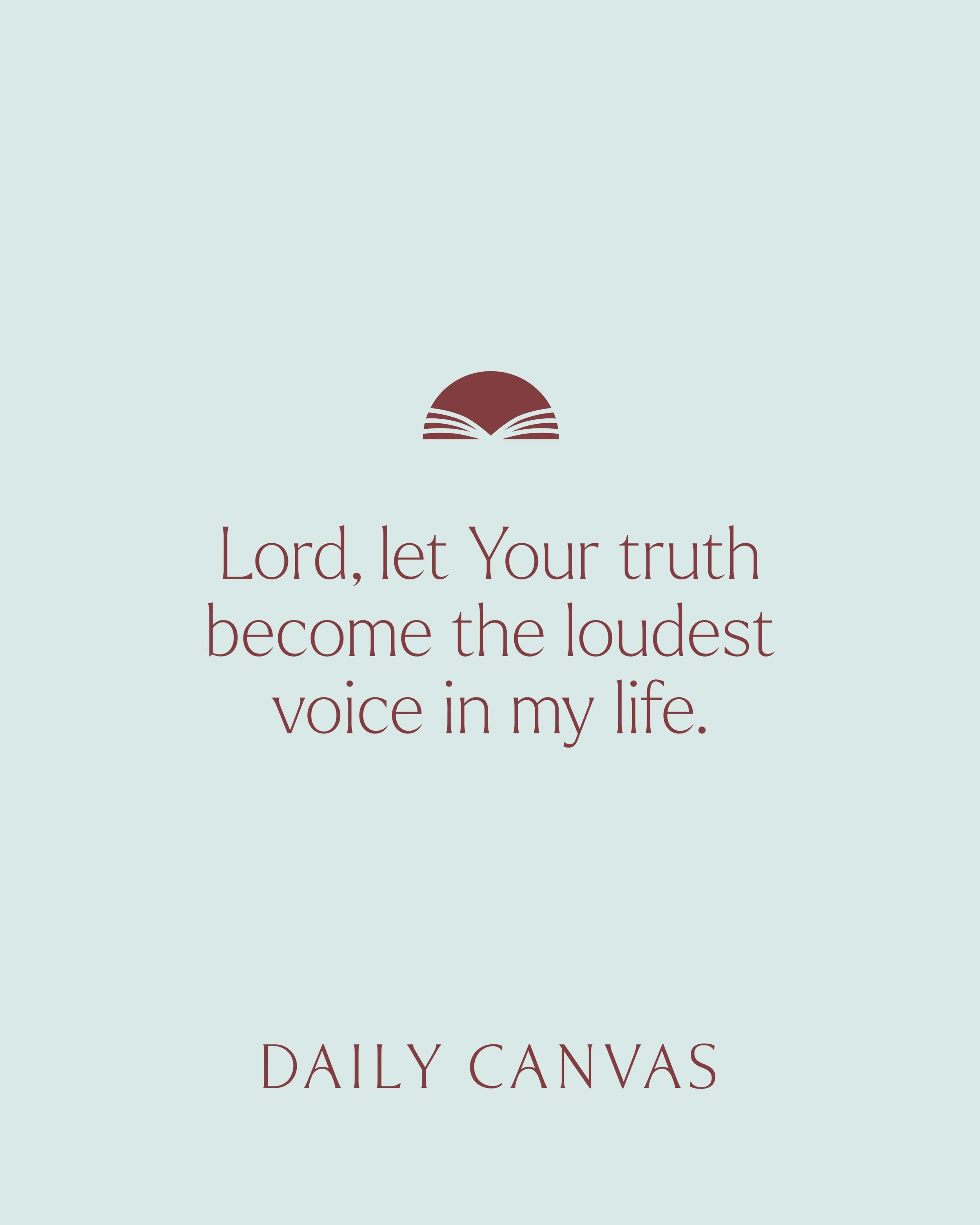 Daily Canvas social media graphic featuring a soft blue background, a minimalist sunrise icon, and the quote “Lord, let Your truth become the loudest voice in my life.” set in elegant serif typography.