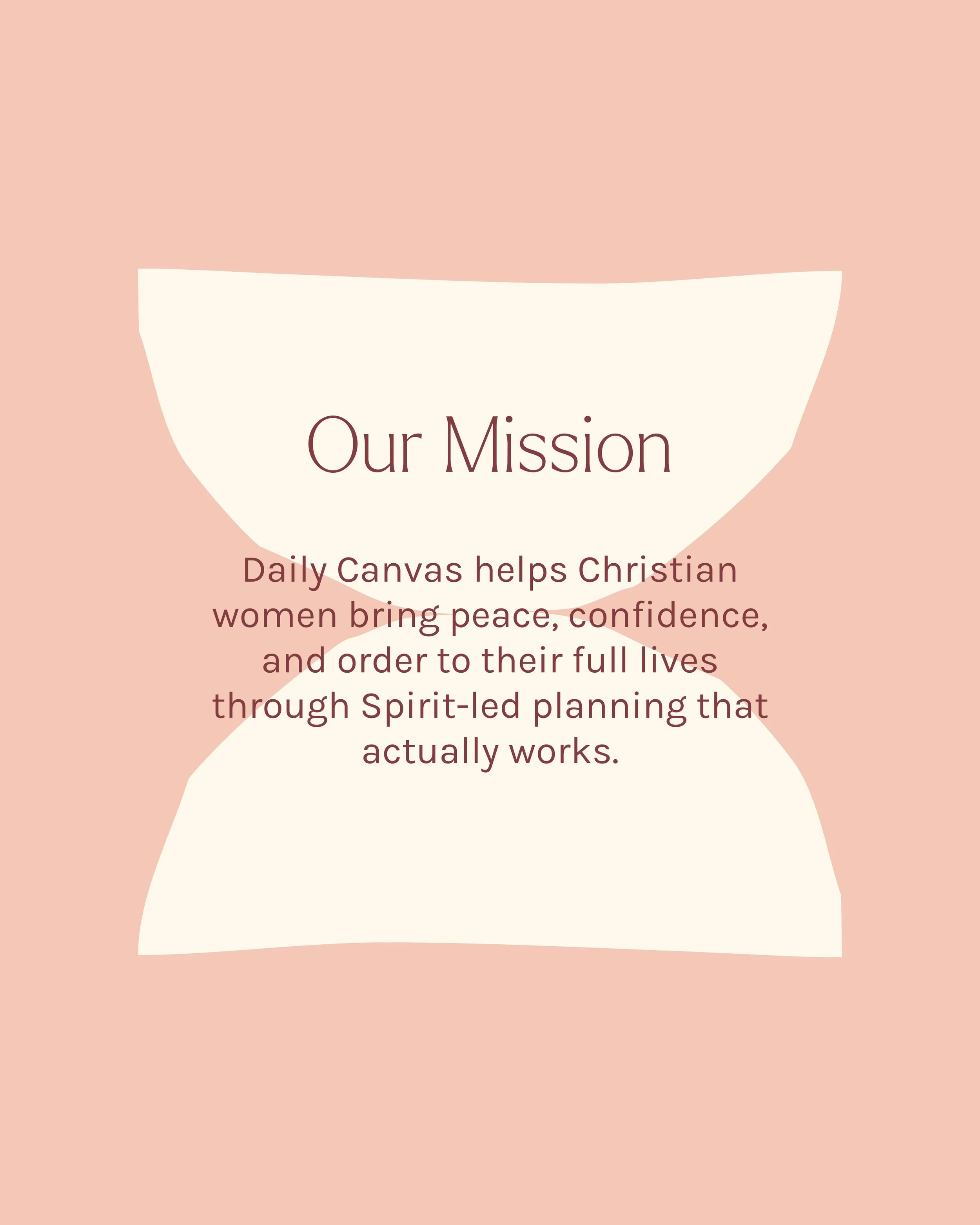 Daily Canvas mission statement graphic detailing their goal to help Christian women bring peace and order through Spirit-led planning