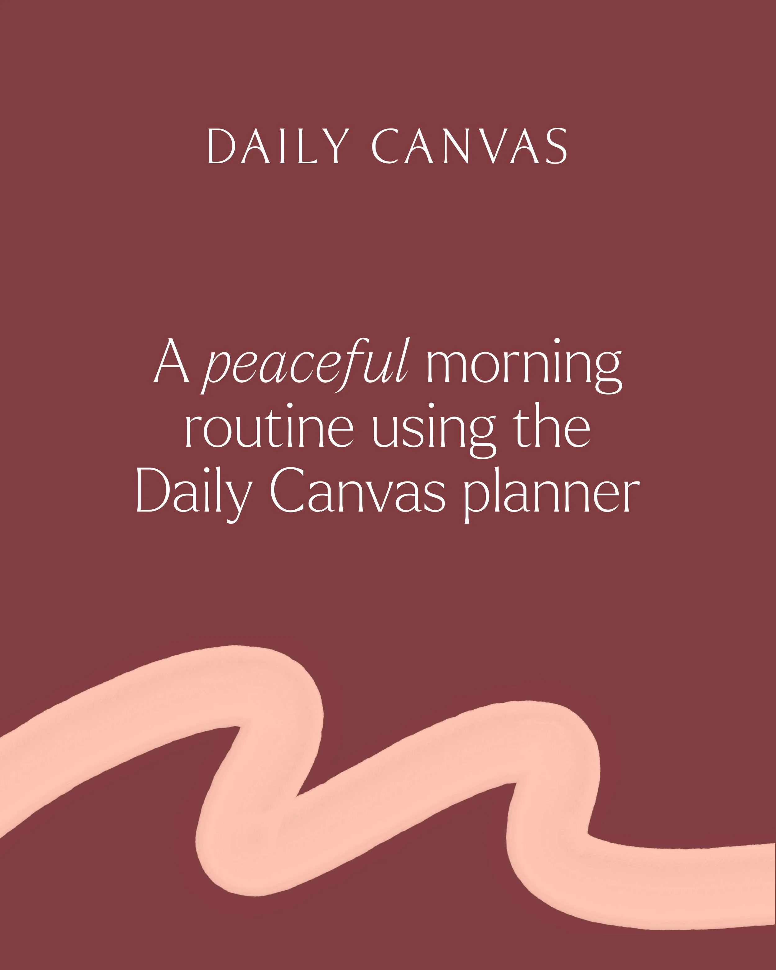 Dark burgundy social media graphic for Daily Canvas promoting a peaceful morning routine using their planner.