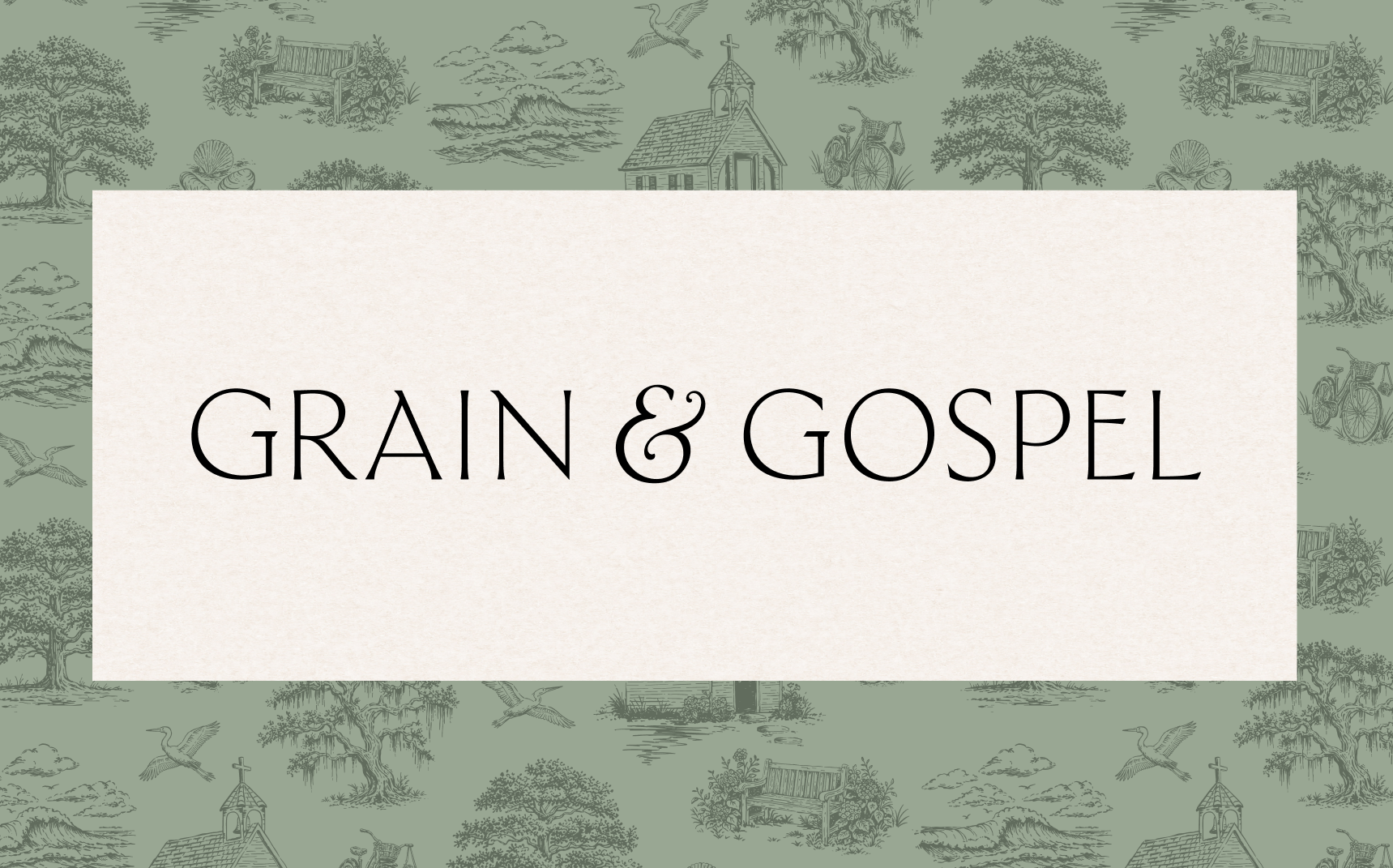 A muted green background with detailed line illustrations of nature and architecture. Centered is a beige rectangular panel displaying the text “GRAIN & GOSPEL” in an elegant serif font.