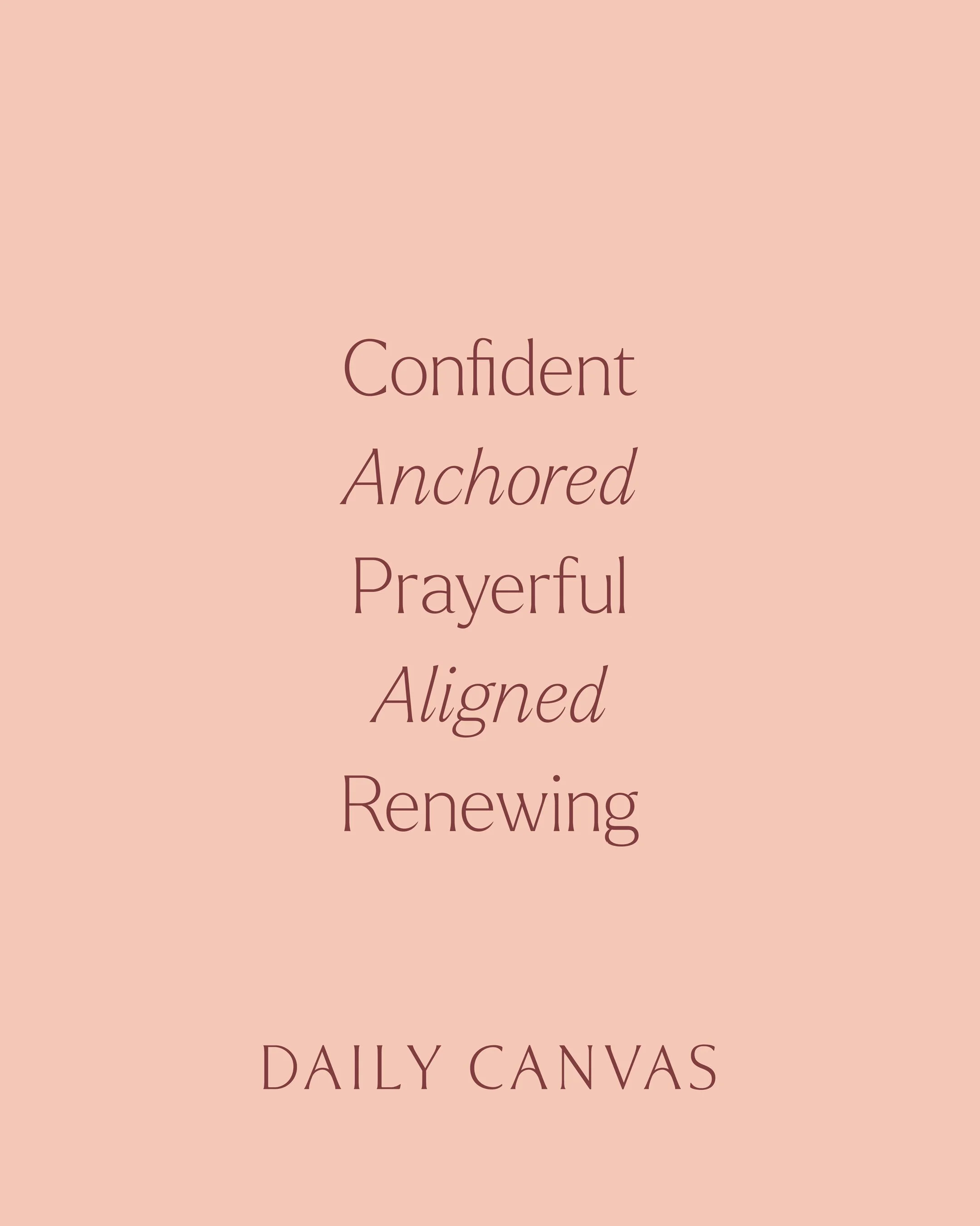 Daily Canvas brand values graphic listing the words confident, anchored, prayerful, aligned, and renewing on a peach background.