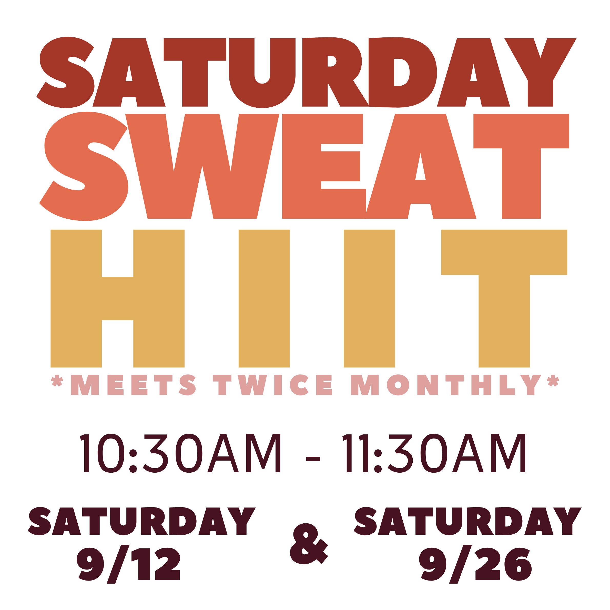 “Saturday Sweat hiit”— Now Meeting Twice Monthly!