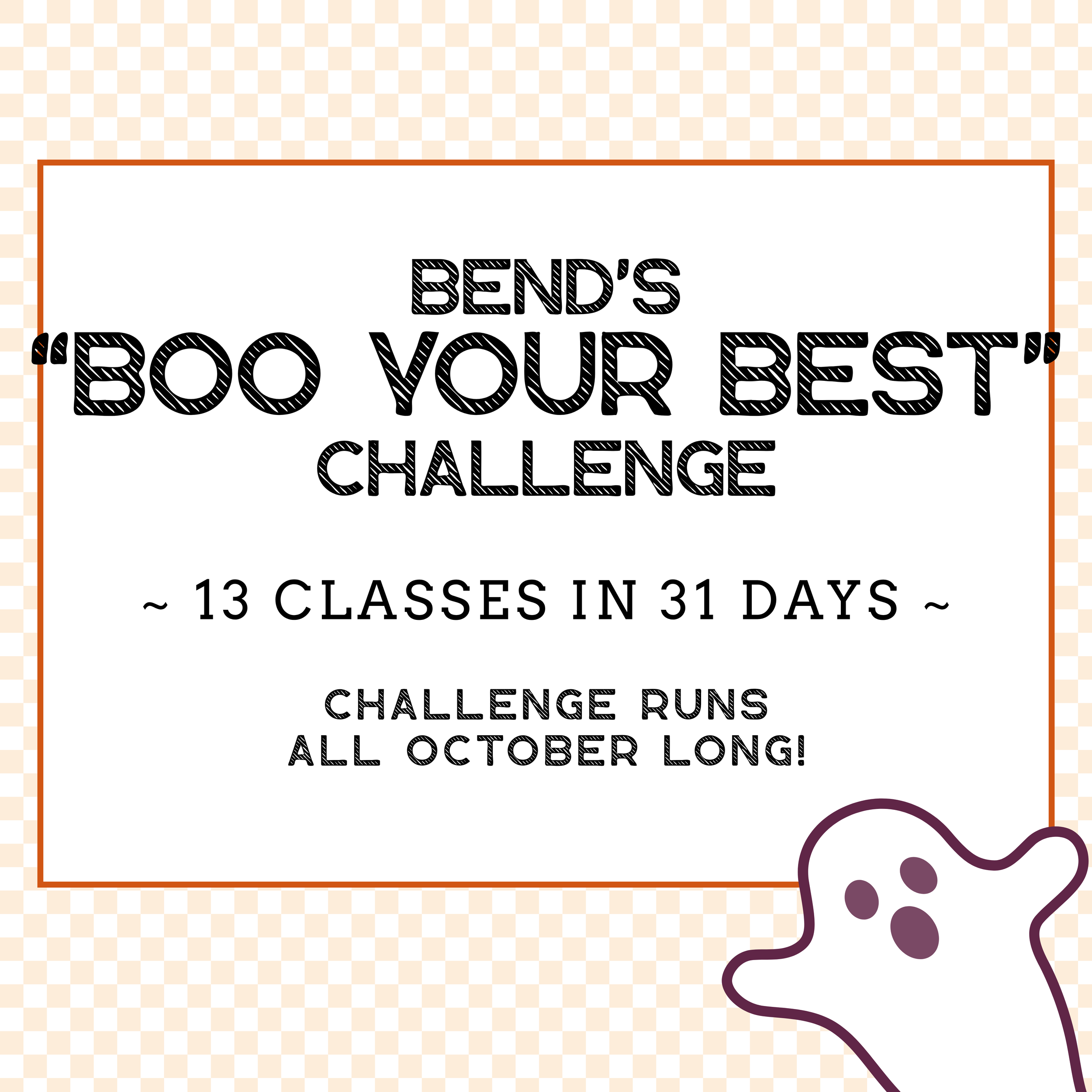 Hey, we want you to “BOO YOUR BEST” and join in on this fun client challenge… All October Long!