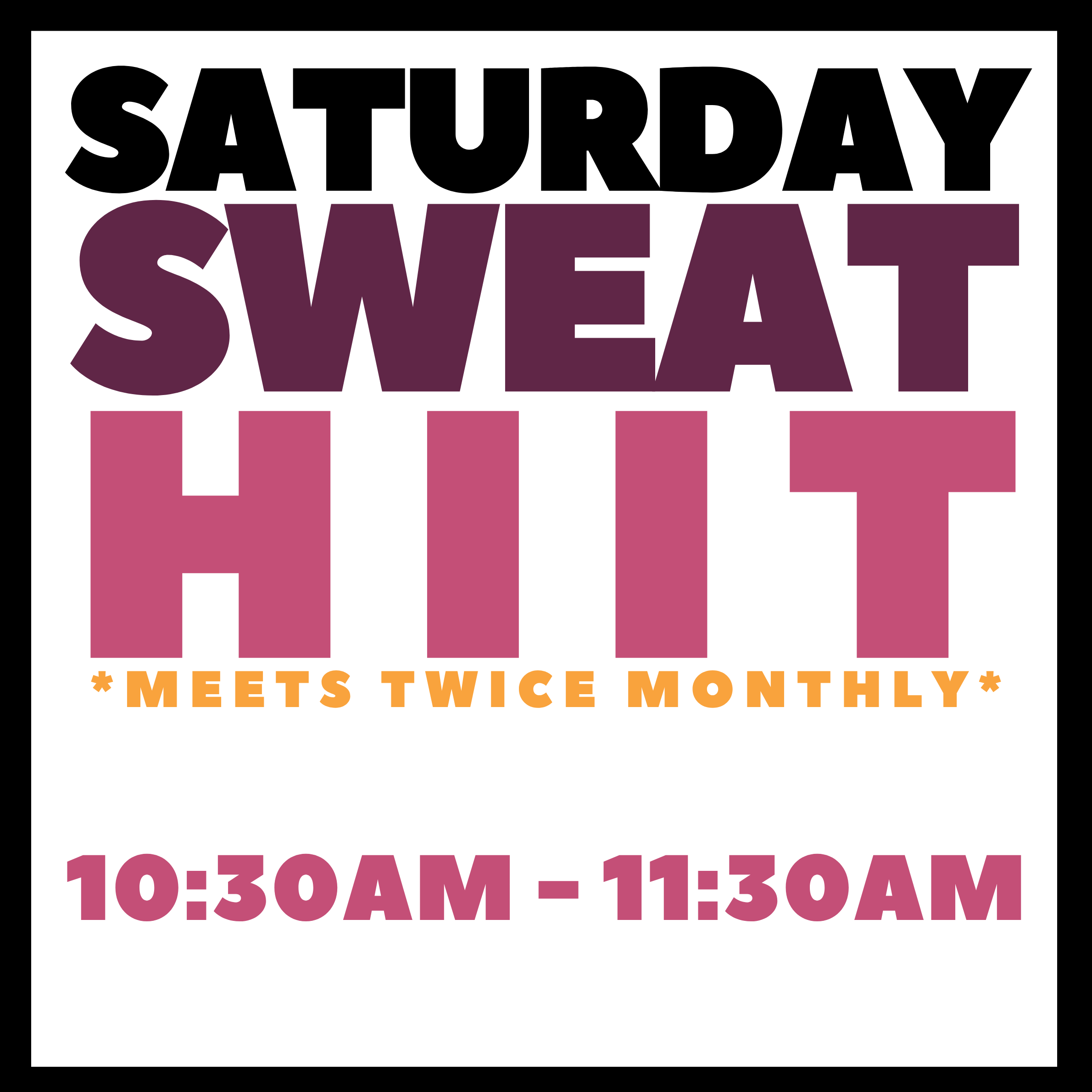 Saturday Sweat hiit — MEETS TWICE MONTHLY
