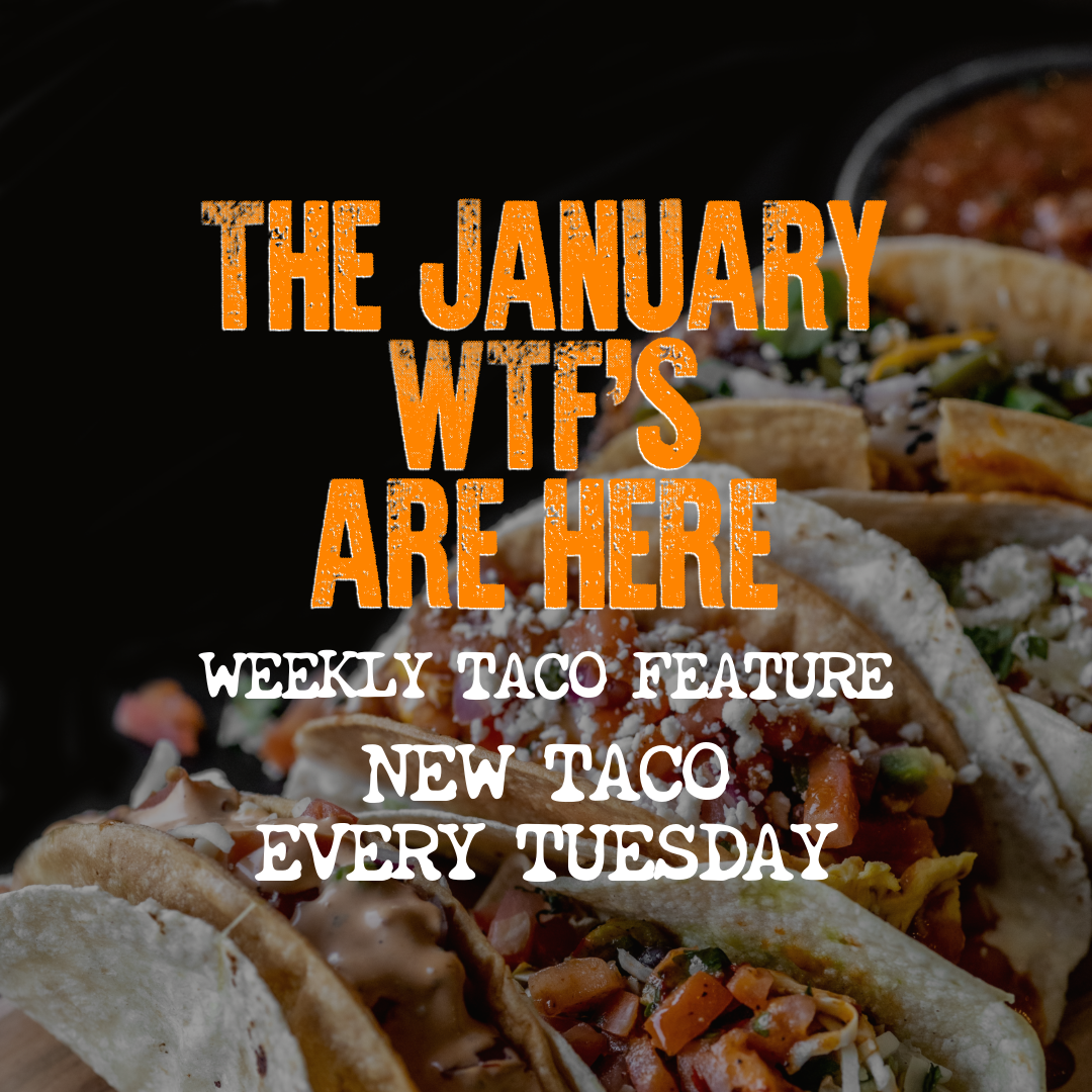 January Weekly Taco Features