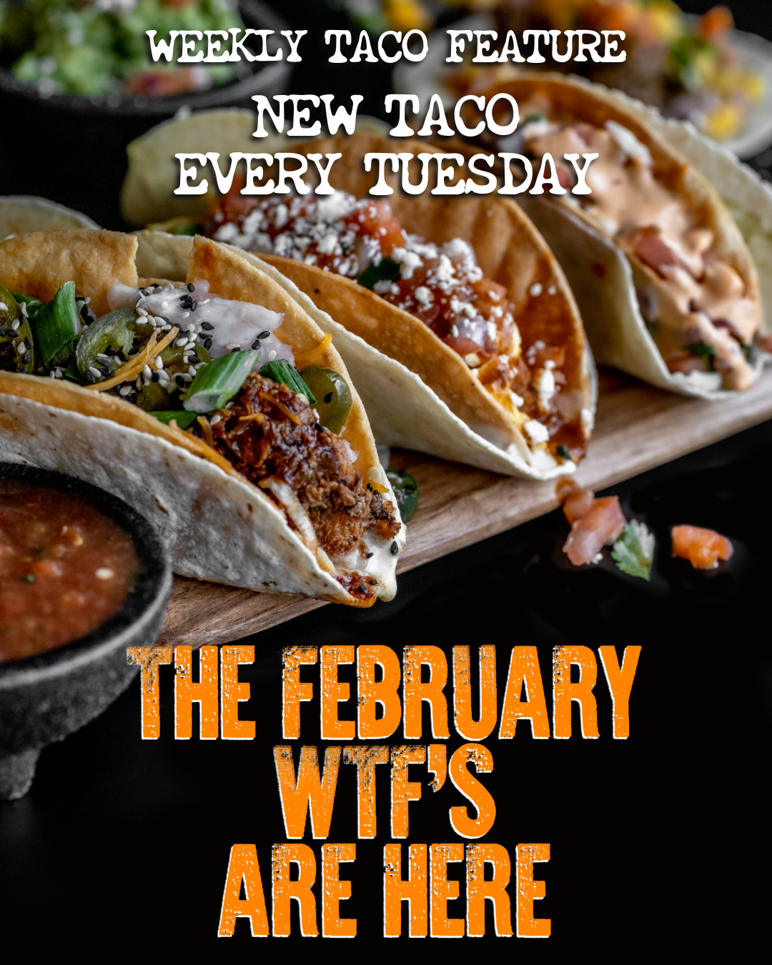 Weekly Taco Feature New Taco Every Tuesday February's tacos are here