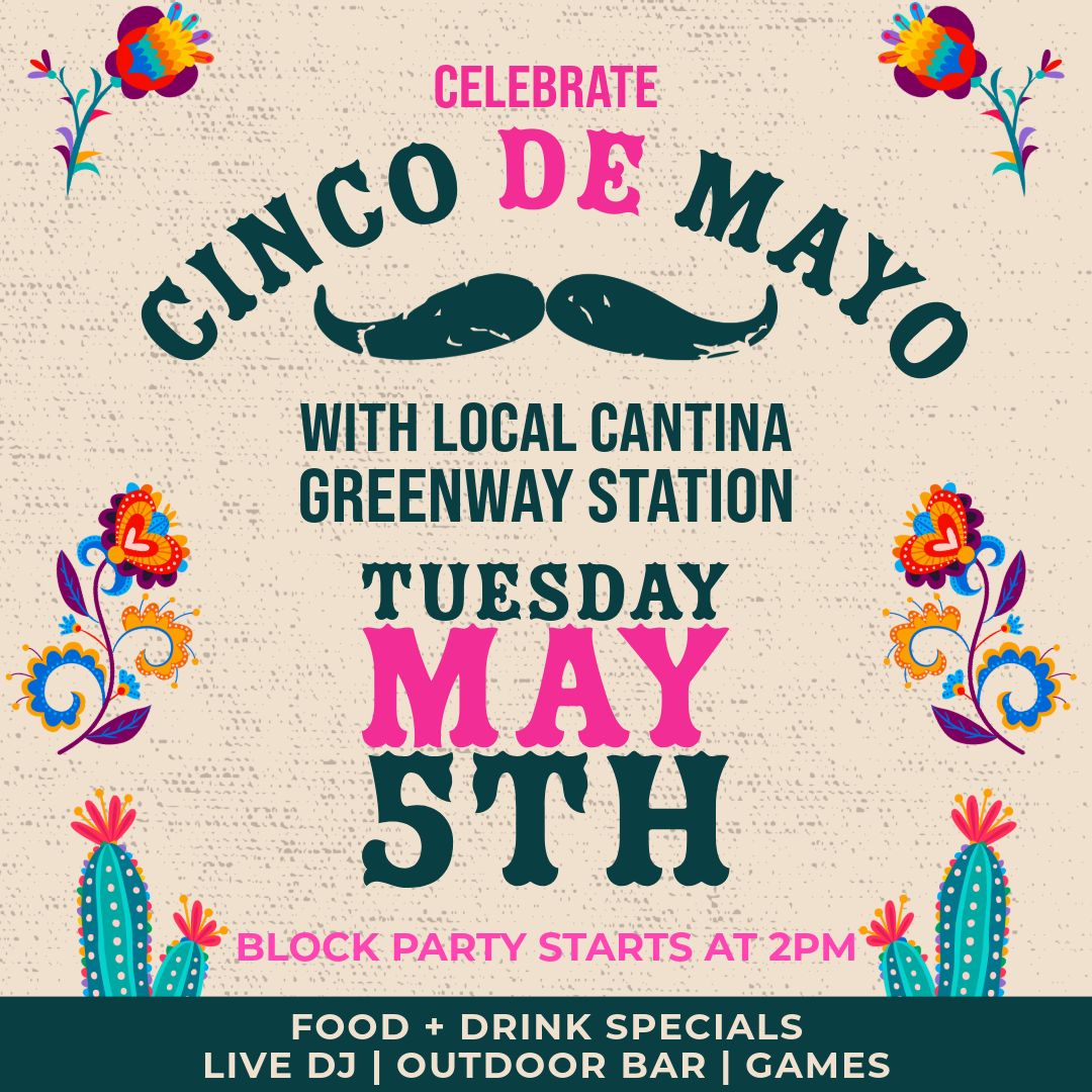Cinco de Mayo x Taco Tuesday Block Party at Local Cantina Greenway Station 🌮🔥