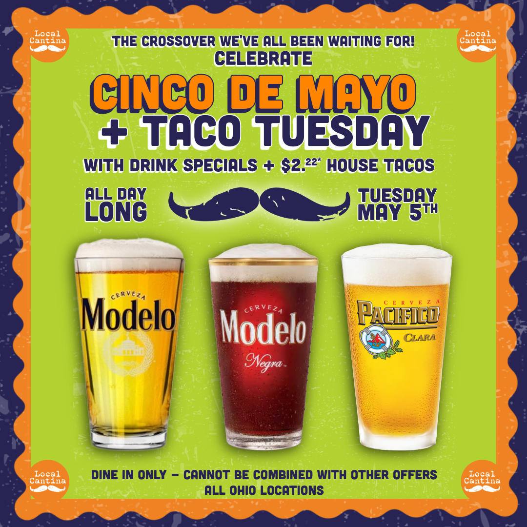 Cinco de Mayo + Taco Tuesday at Local Cantina (Ohio Locations)