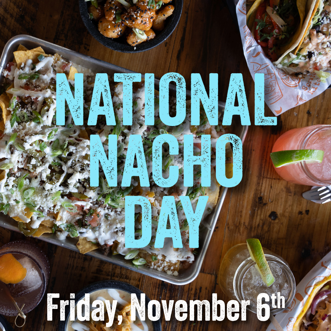 National Nacho Day at Local Cantina: Grab Your Crew and Dig In