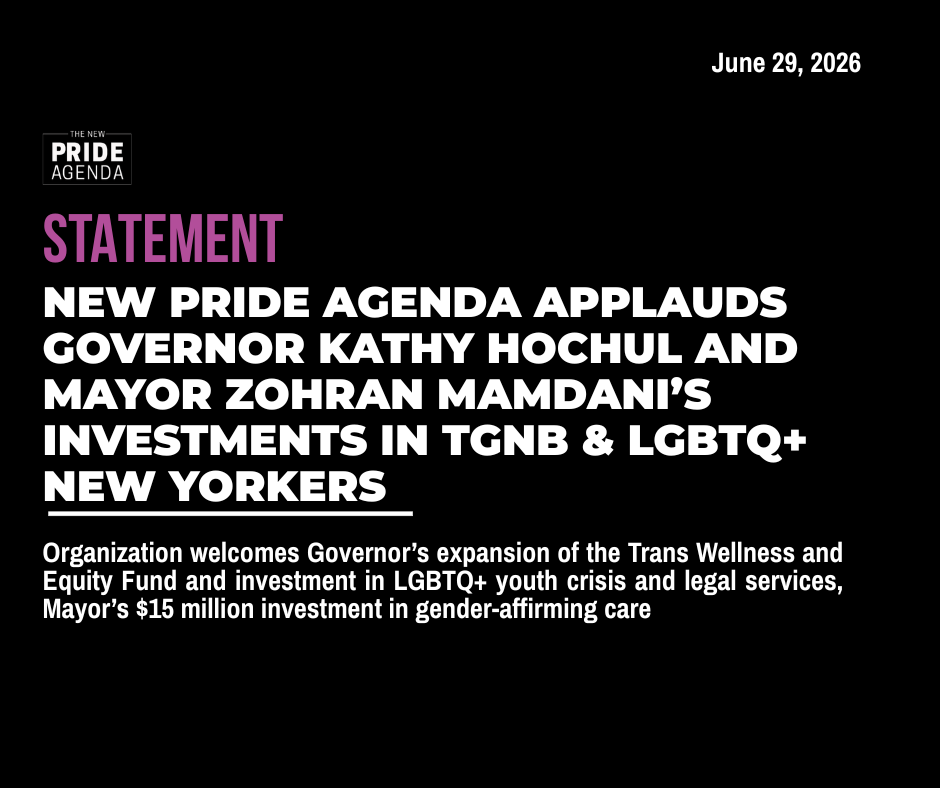 Statement: NEW Pride Agenda Applauds Governor Kathy Hochul and Mayor Zohran Mamdani’s Investments in TGNB &amp; LGBTQ+ New Yorkers